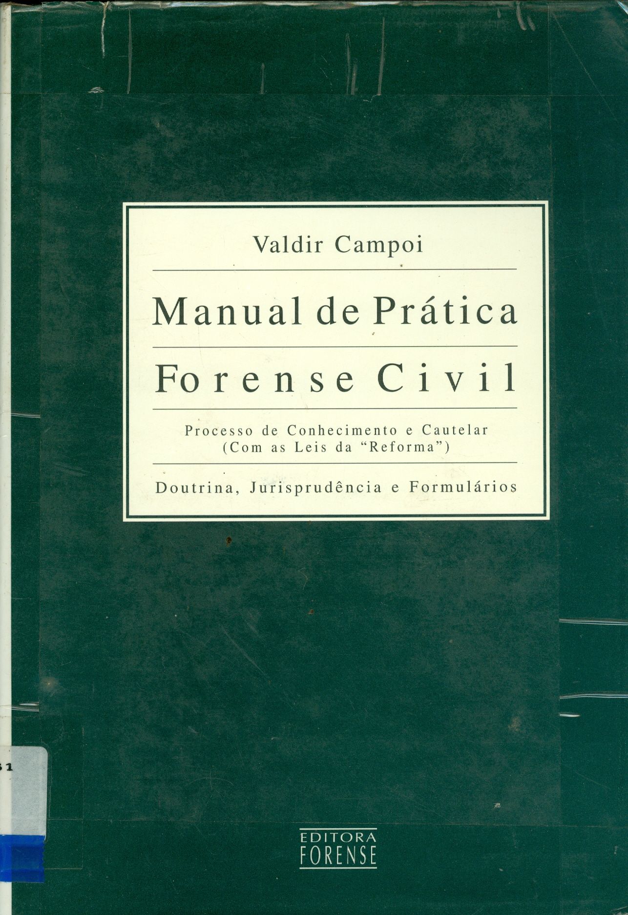 MANUAL DE PRÁTICA FORENSE CIVIL: PROCESSO DE CONHECIMENTO E CAUTELAR 