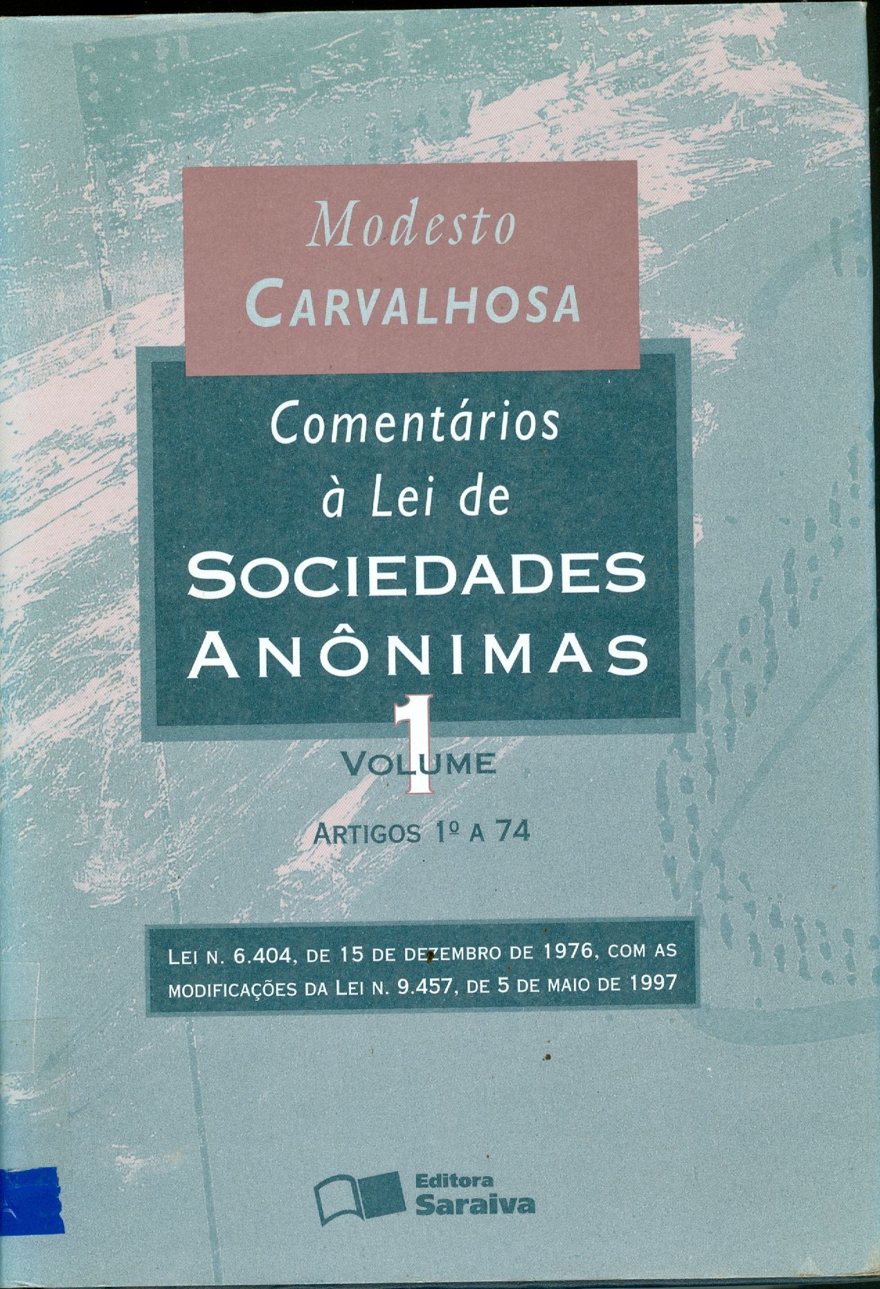 COMENTÁRIOS A LEI DE SOCIEDADES ANÔNIMAS: ARTS. 1-74 - V. 1