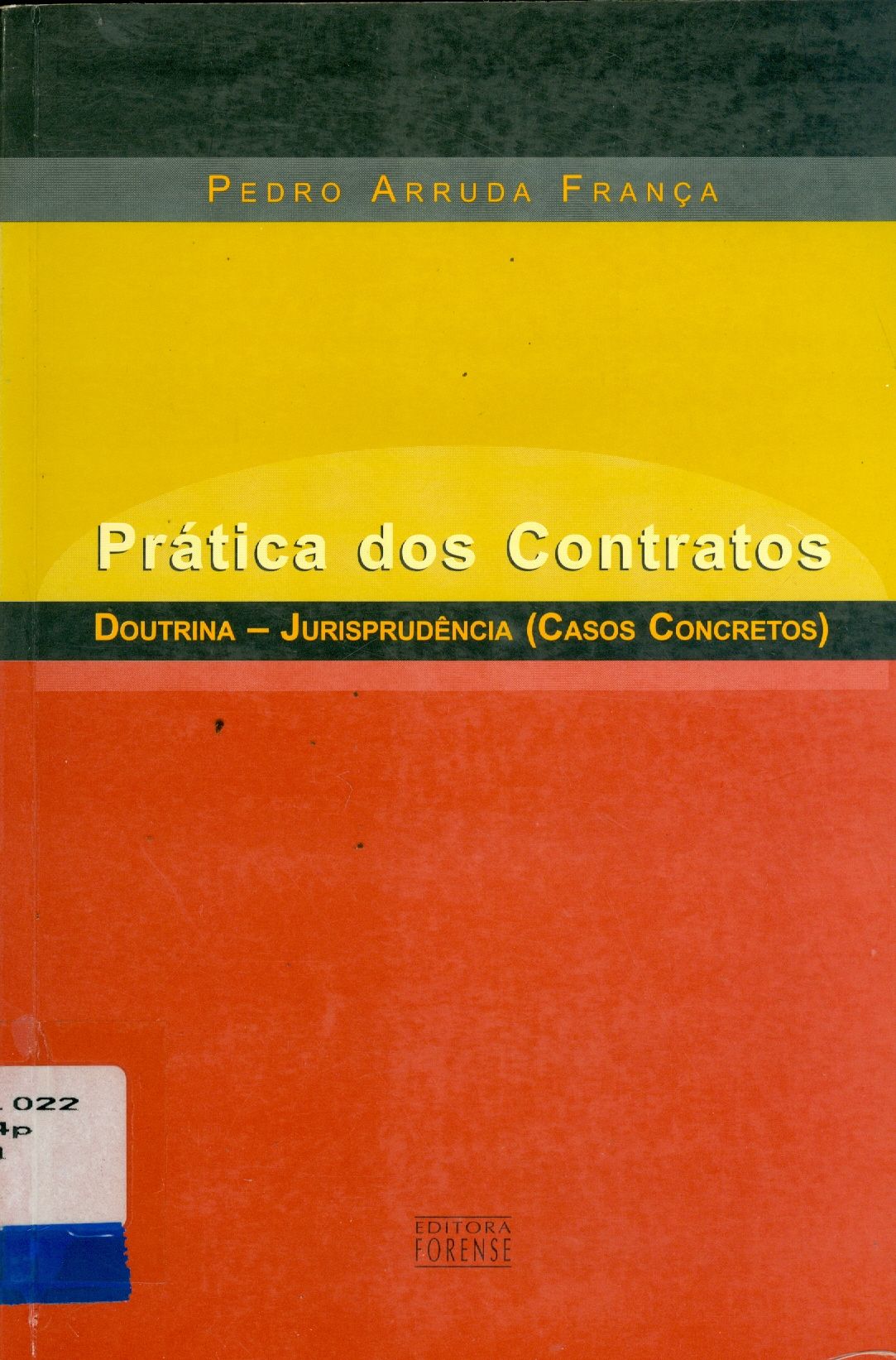 PRÁTICA DOS CONTRATOS: DOUTRINA, JURISPRUDÊNCIA: CASOS CONCRETOS