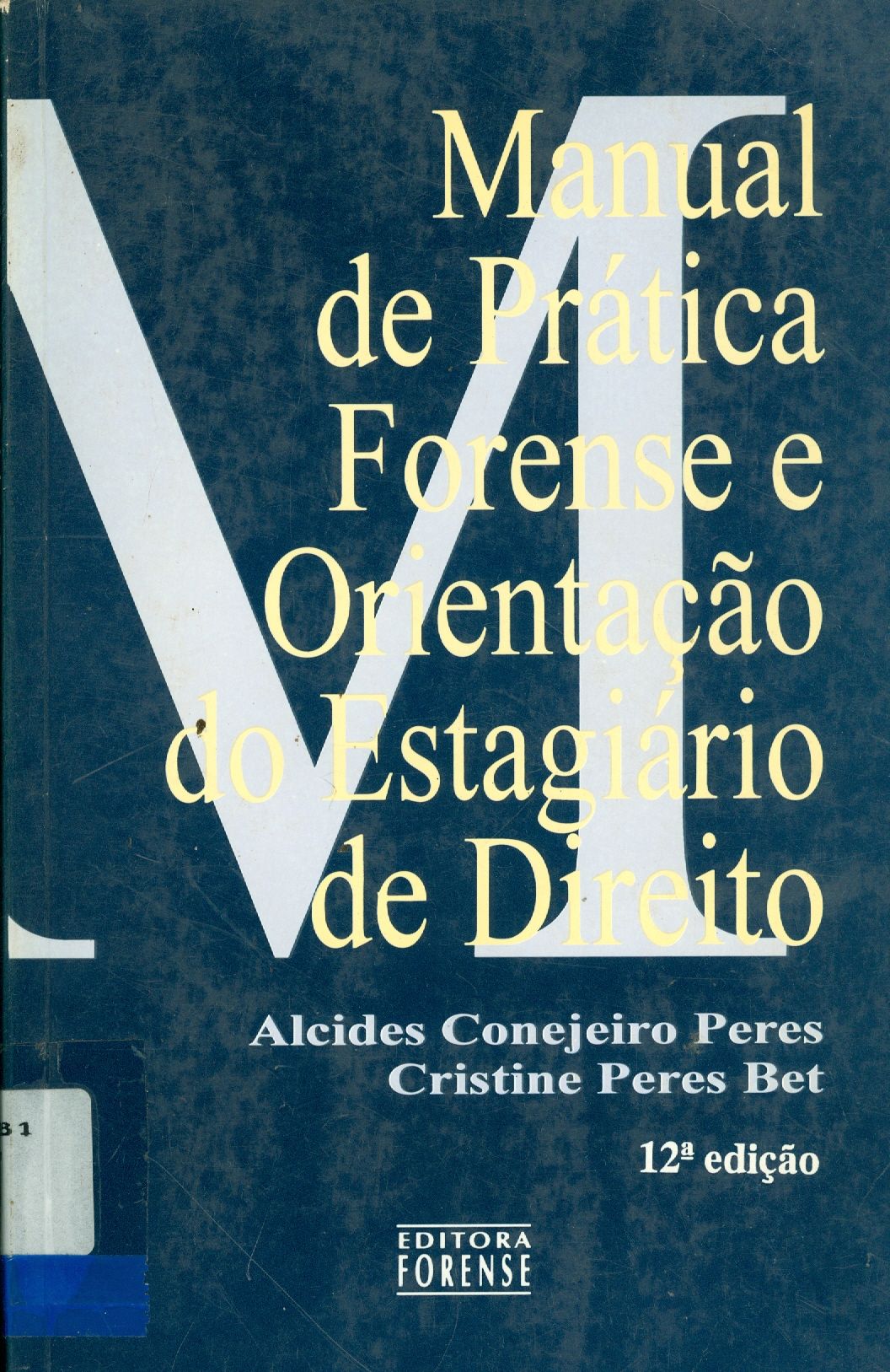 MANUAL DE PRÁTICA FORENSE E ORIENTAÇÃO DO ESTAGIÁRIO DE DIREITO 