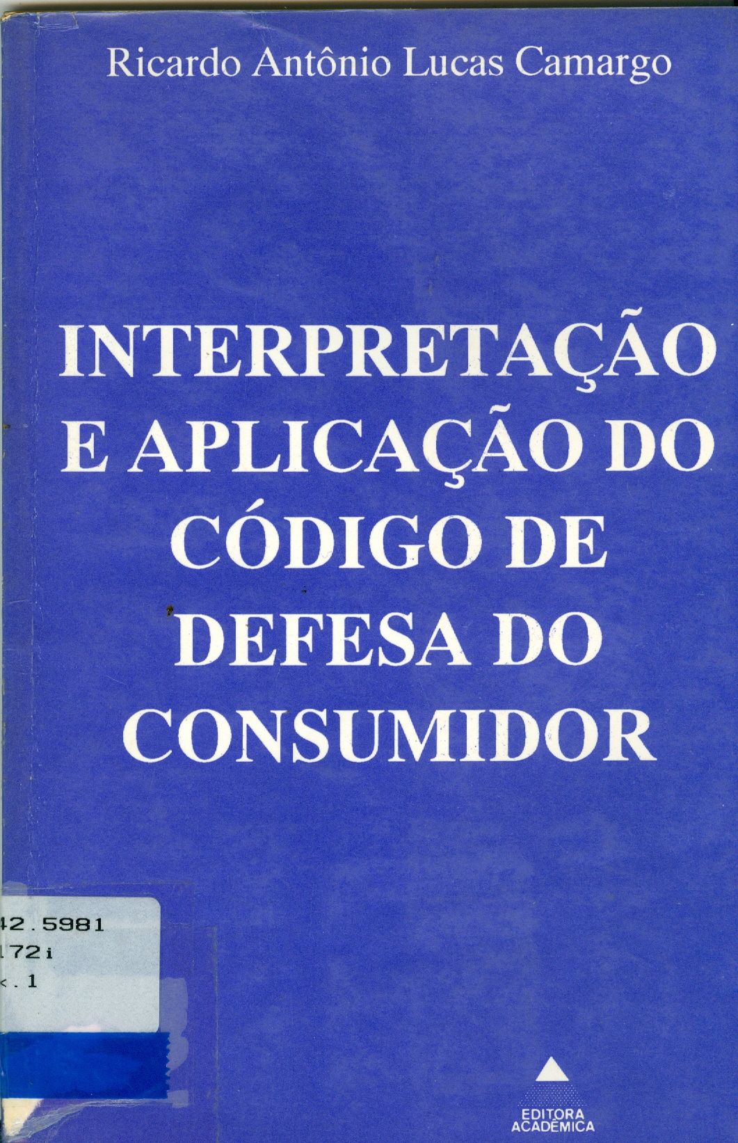 INTERPRETAÇÃO E APLICAÇÃO DO CÓDIGO DE DEFESA DO CONSUMIDOR