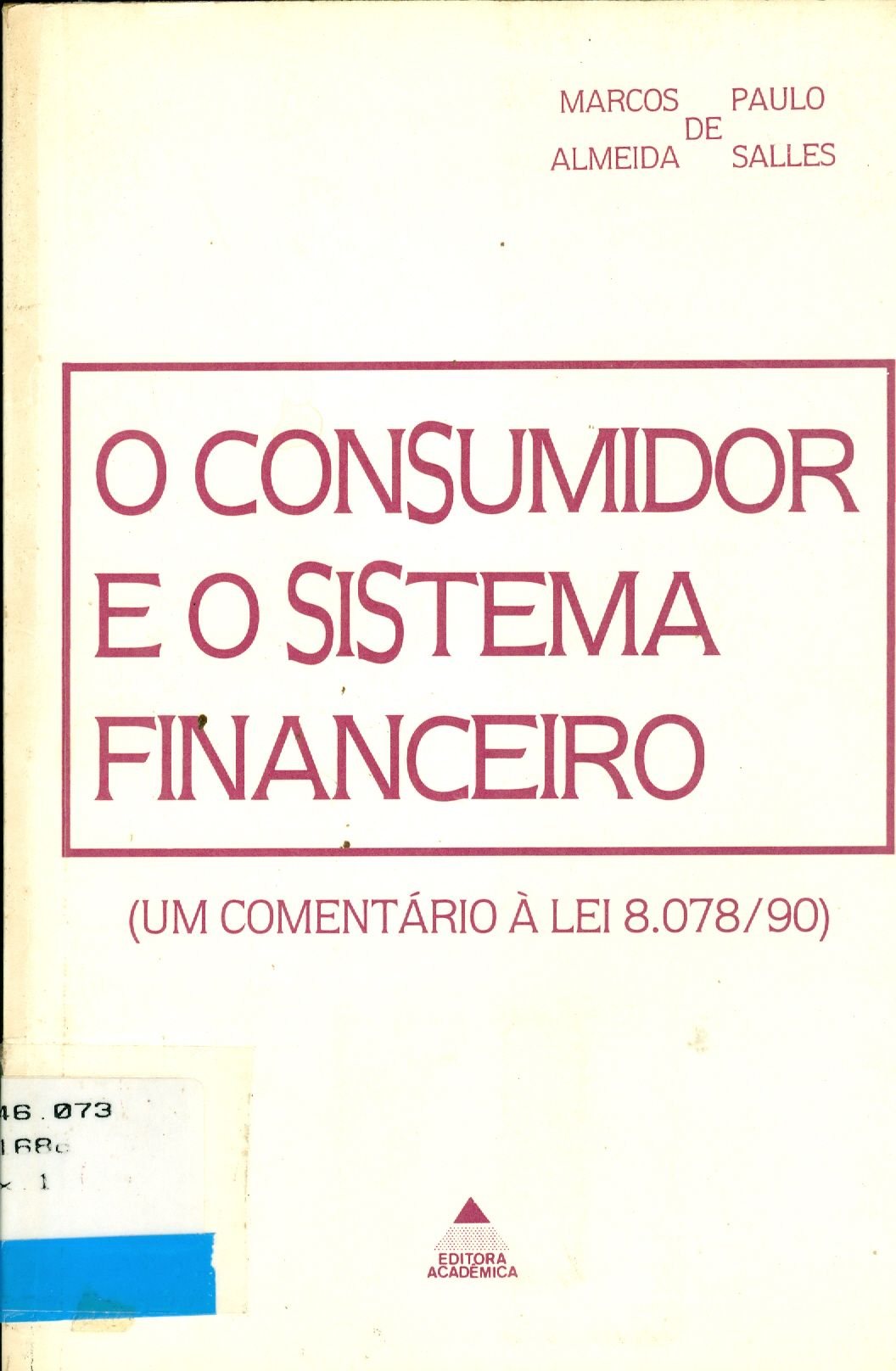 O CONSUMIDOR E O SISTEMA FINANCEIRO: UM COMENTÁRIO À LEI 8078/90