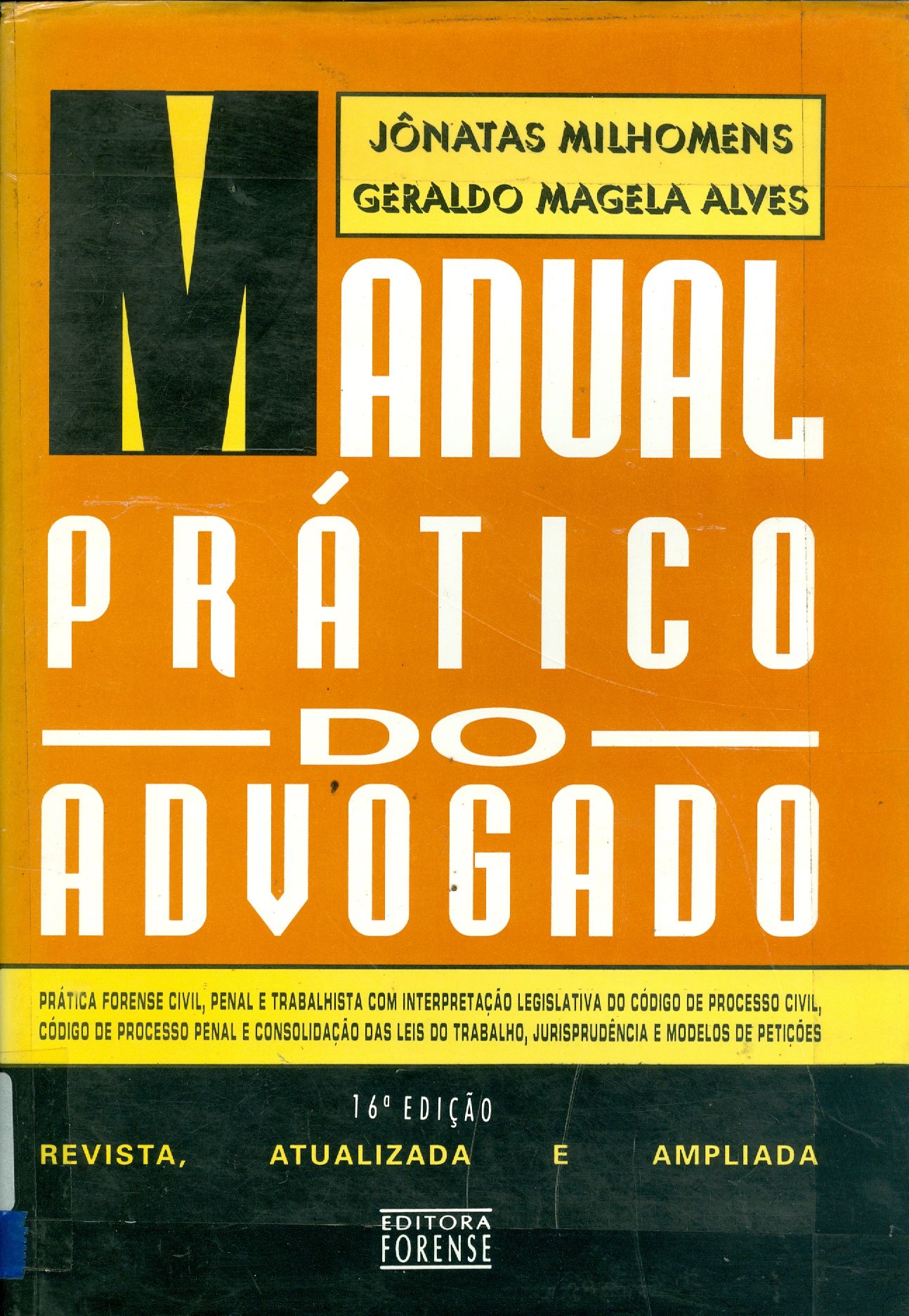 MANUAL PRÁTICO DO ADVOGADO: PRÁTICA FORENSE, PENAL E TRABALHISTA 