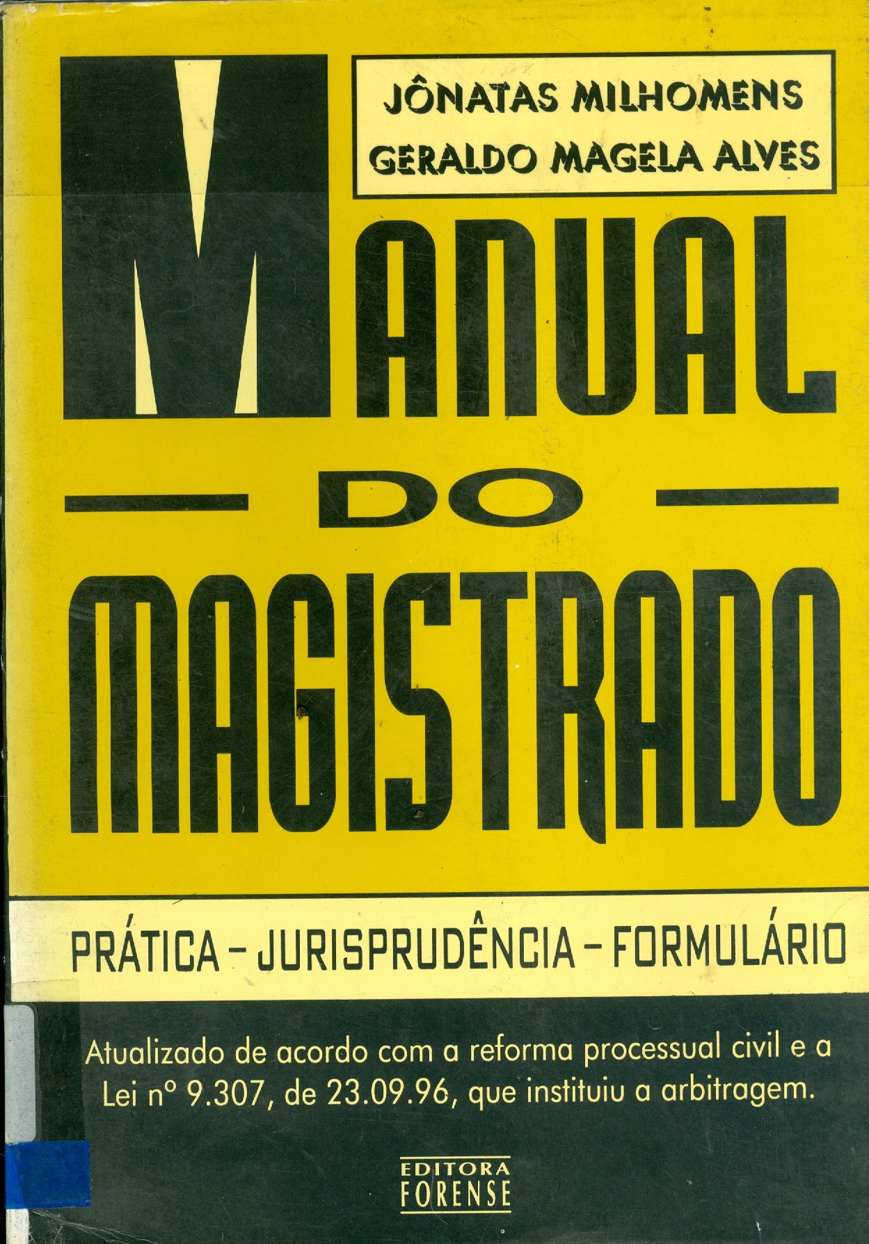 MANUAL DO MAGISTRADO: PRÁTICA, JURISPRUDÊNCIA, FORMULÁRIO 