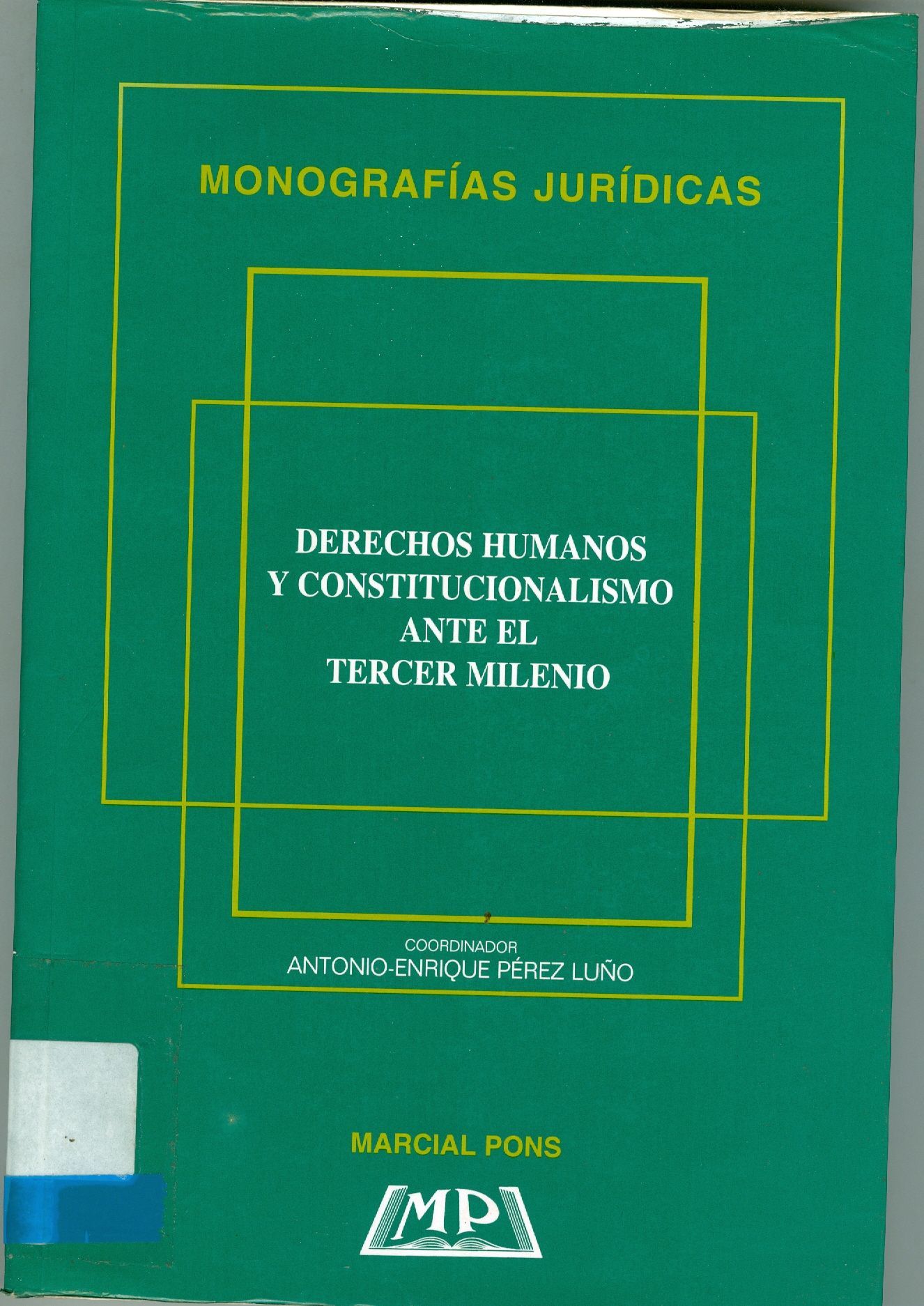 DERECHOS HUMANOS Y CONSTITUCIONALISMO ANTE EL TERCER MILENIO