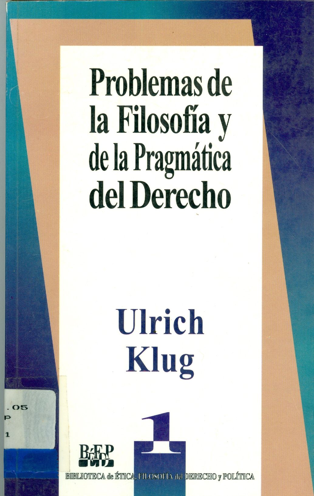 PROBLEMAS DE LA FILOSOFIA Y DE LA PRAGMATICA DEL DERECHO 