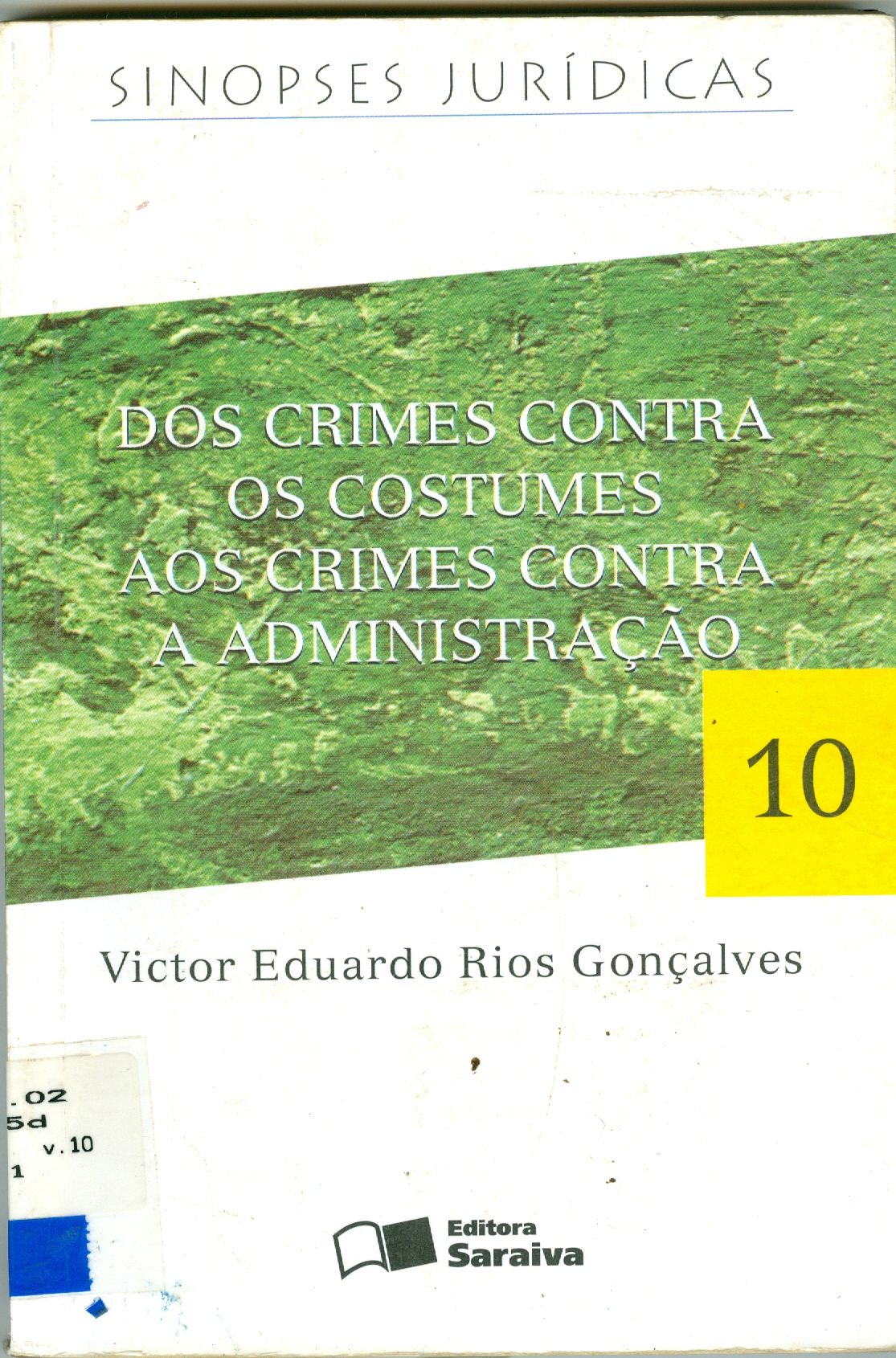 DIREITO PENAL: DOS CRIMES CONTRA OS COSTUMES AOS CRIMES CONTRA A ADMINISTRAÇÃO - V. 10