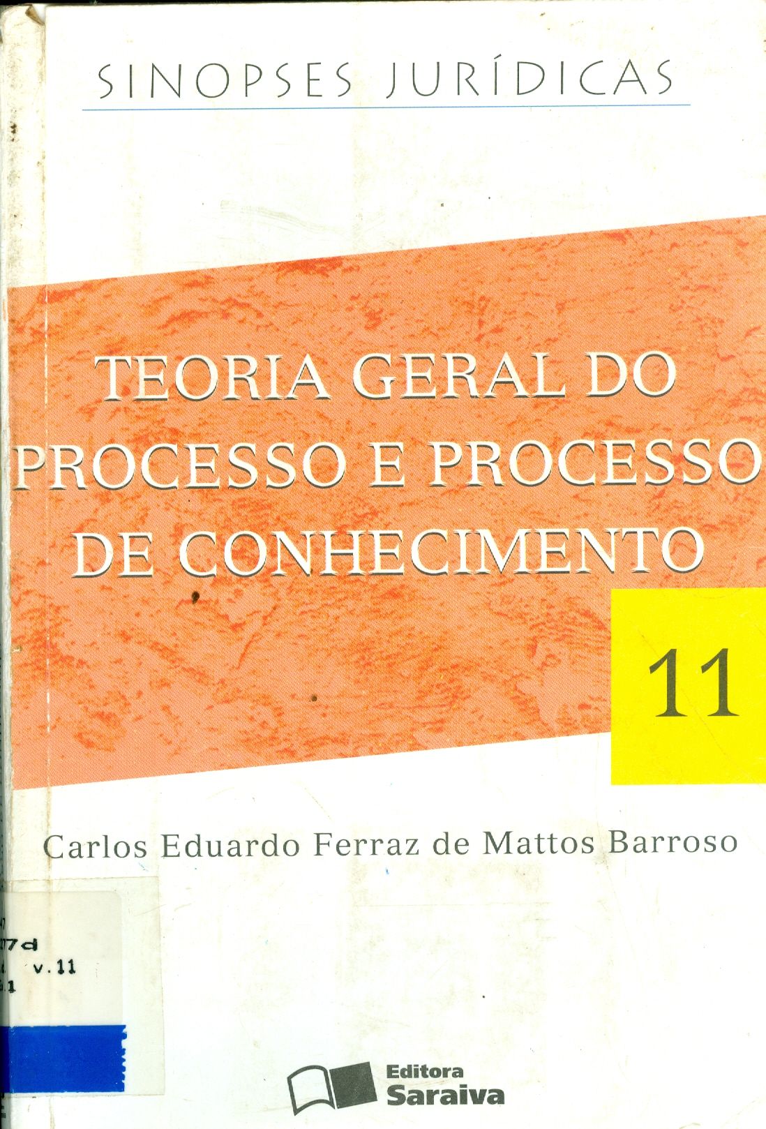 PROCESSO CIVIL: TEORIA GERAL DO PROCESSO E PROCESSO DE CONHECIMENTO - V. 11