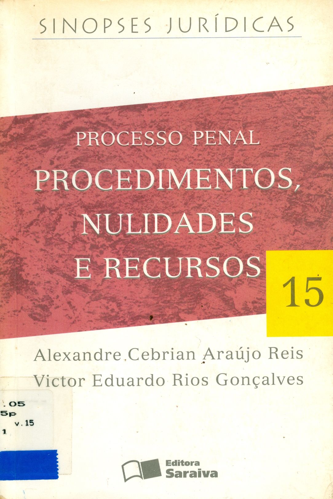 PROCESSO PENAL: PROCEDIMENTOS, NULIDADES E RECURSOS - V. 15