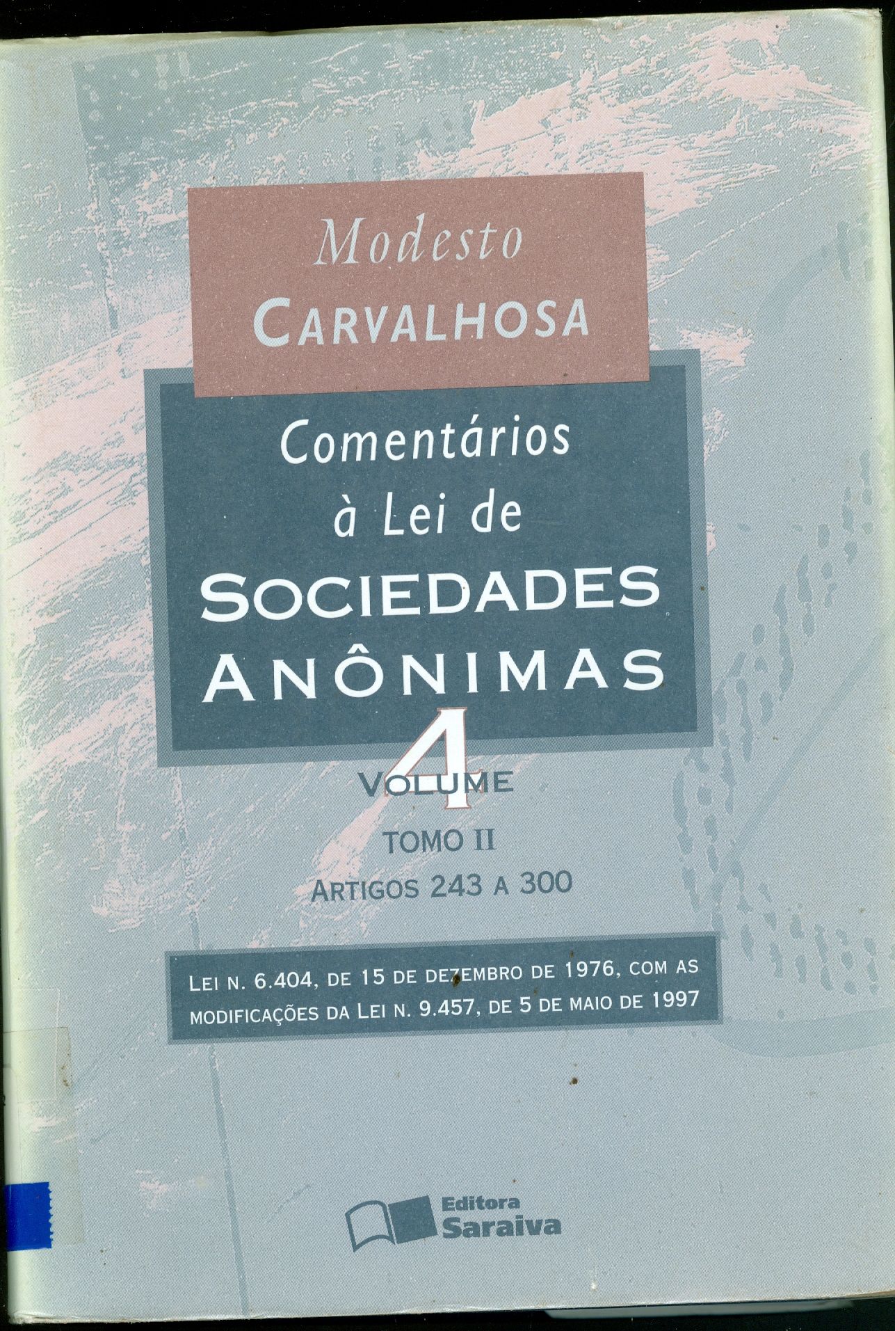 COMENTÁRIOS A LEI DE SOCIEDADES ANÔNIMAS: ARTS. 243-300 - TOMO 2 - V. 4
