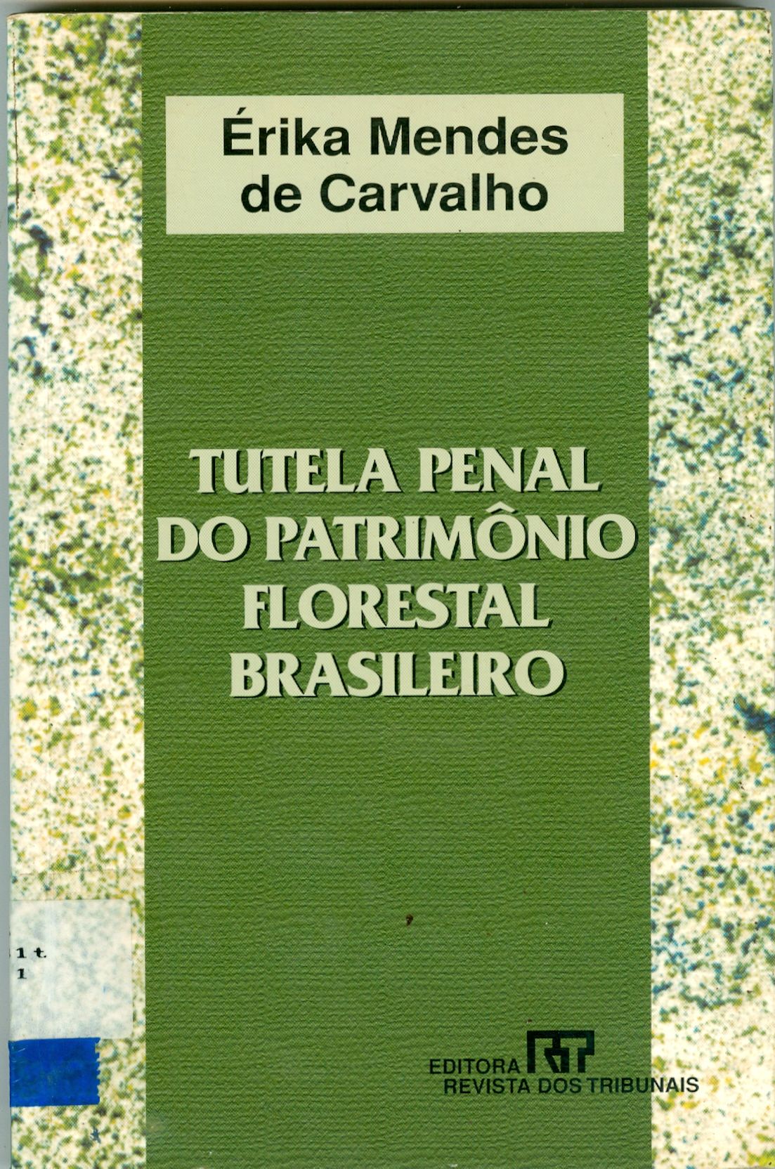 TUTELA PENAL DO PATRIMÔNIO FLORESTAL BRASILEIRO