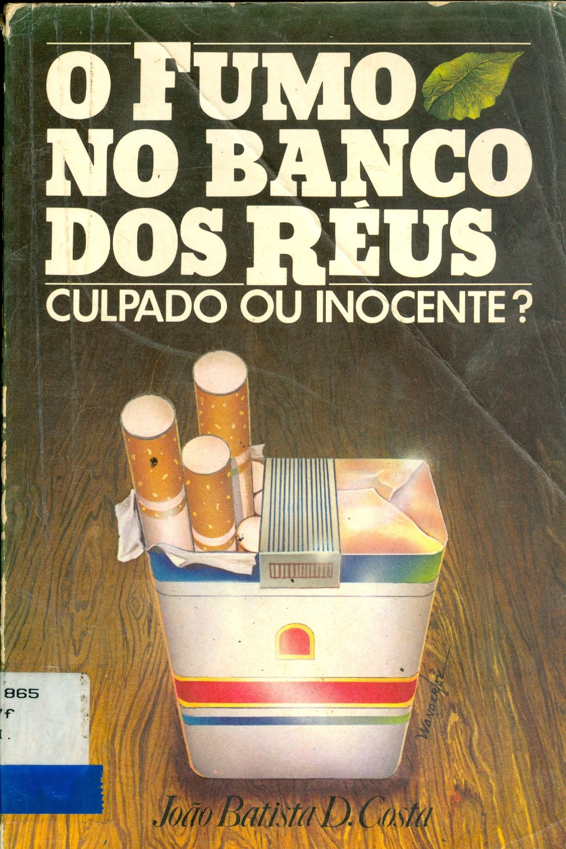 O FUMO NO BANCO DOS RÉUS: CULPADO OU INOCENTE? 