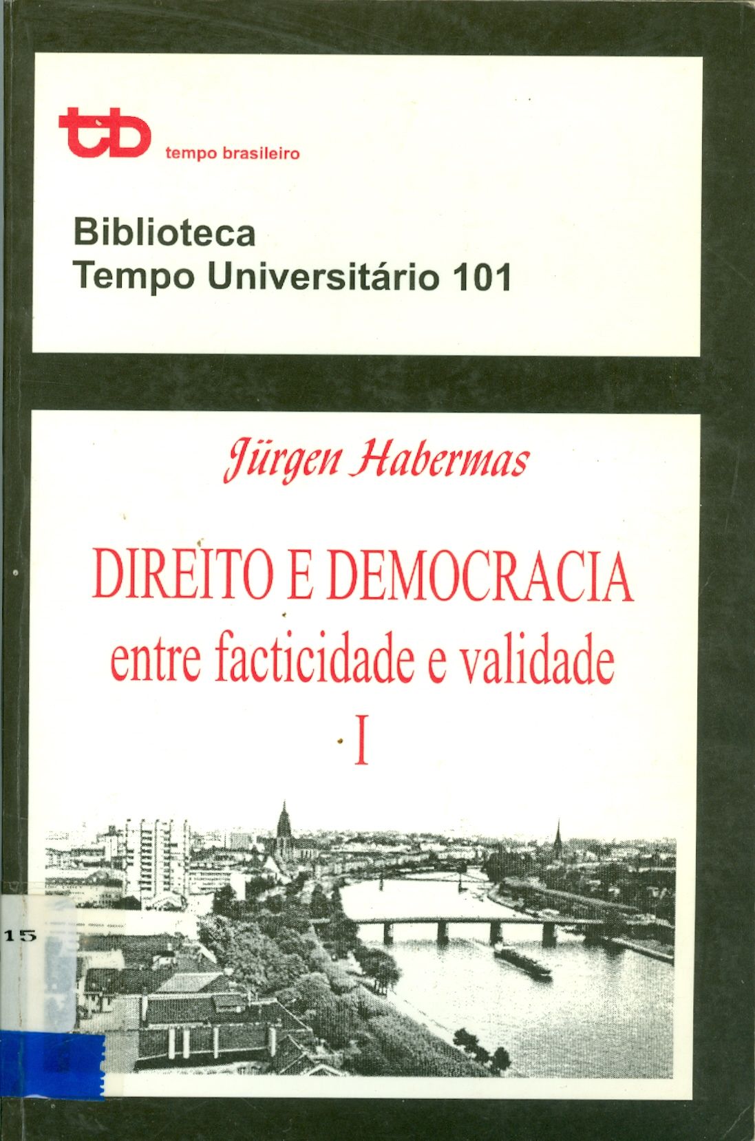 DIREITO E DEMOCRACIA: ENTRE FACTICIDADE E VALIDADE - V. 1