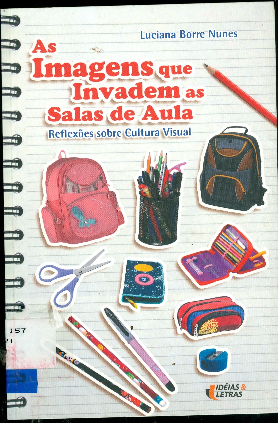 IMAGENS QUE INVADEM AS SALAS DE AULA, AS : REFLEXÕES SOBRE CULTURA VISUAL