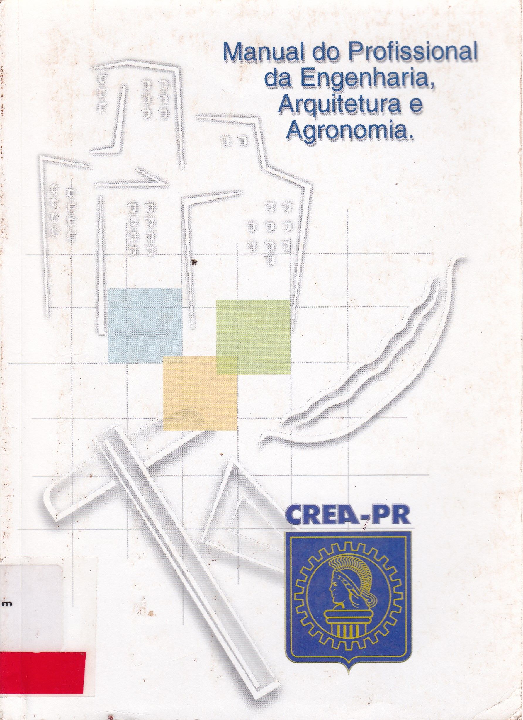 MANUAL DO PROFISSIONAL DE ENGENHARIA, ARQUITETURA E AGRONOMIA