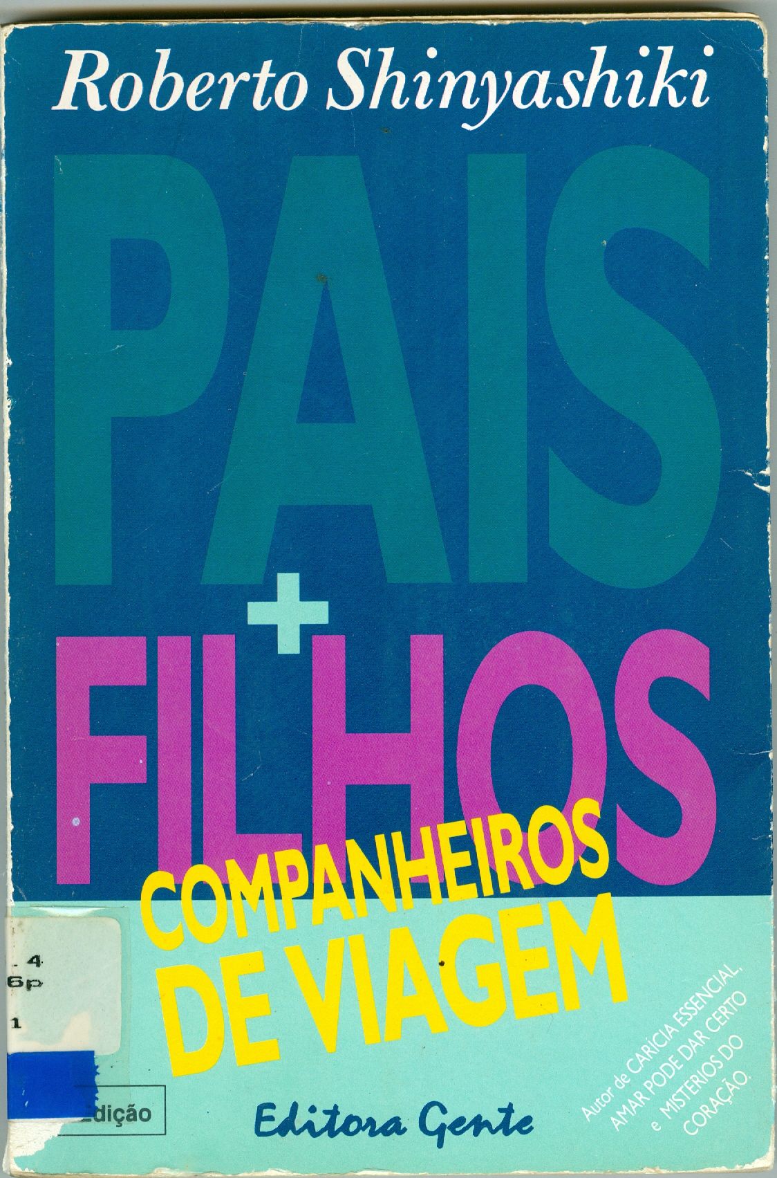 PAIS MAIS FILHOS, COMPANHEIROS DE VIAGEM 
