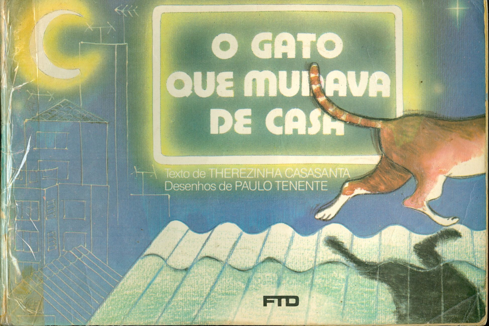 O GATO QUE MUDAVA DE CASA