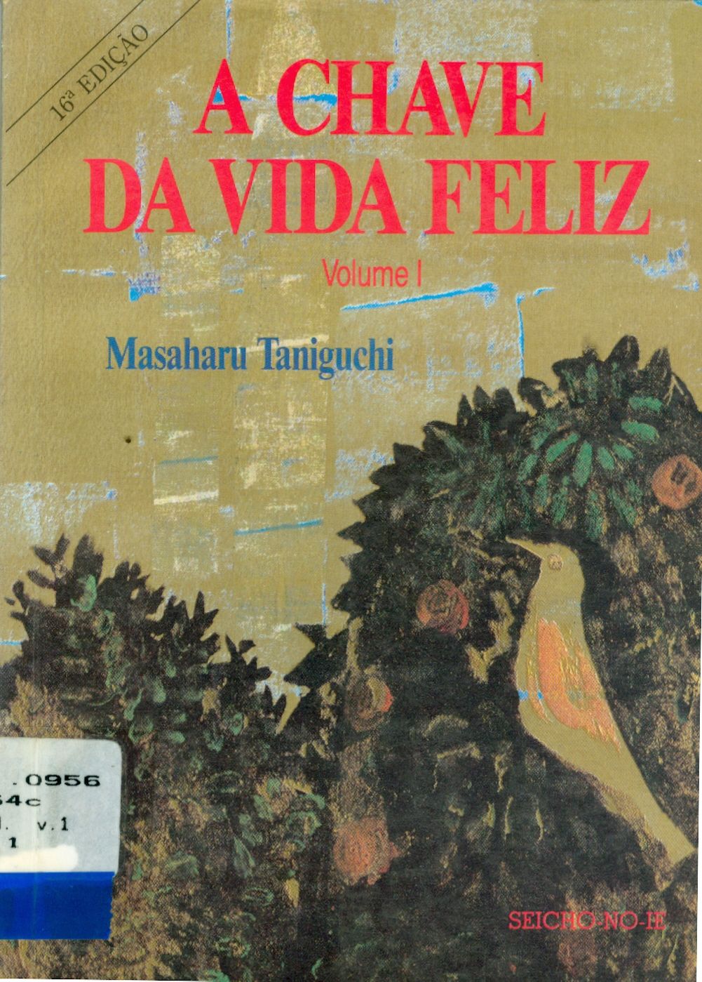 A CHAVE DA VIDA FELIZ - V. 1