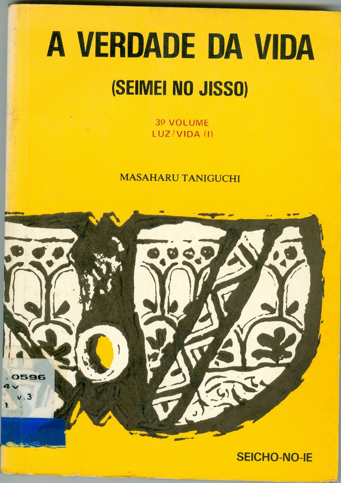 A VERDADE DA VIDA: SEIMEI NO JISSO-LUZ/VIDA - V. 3