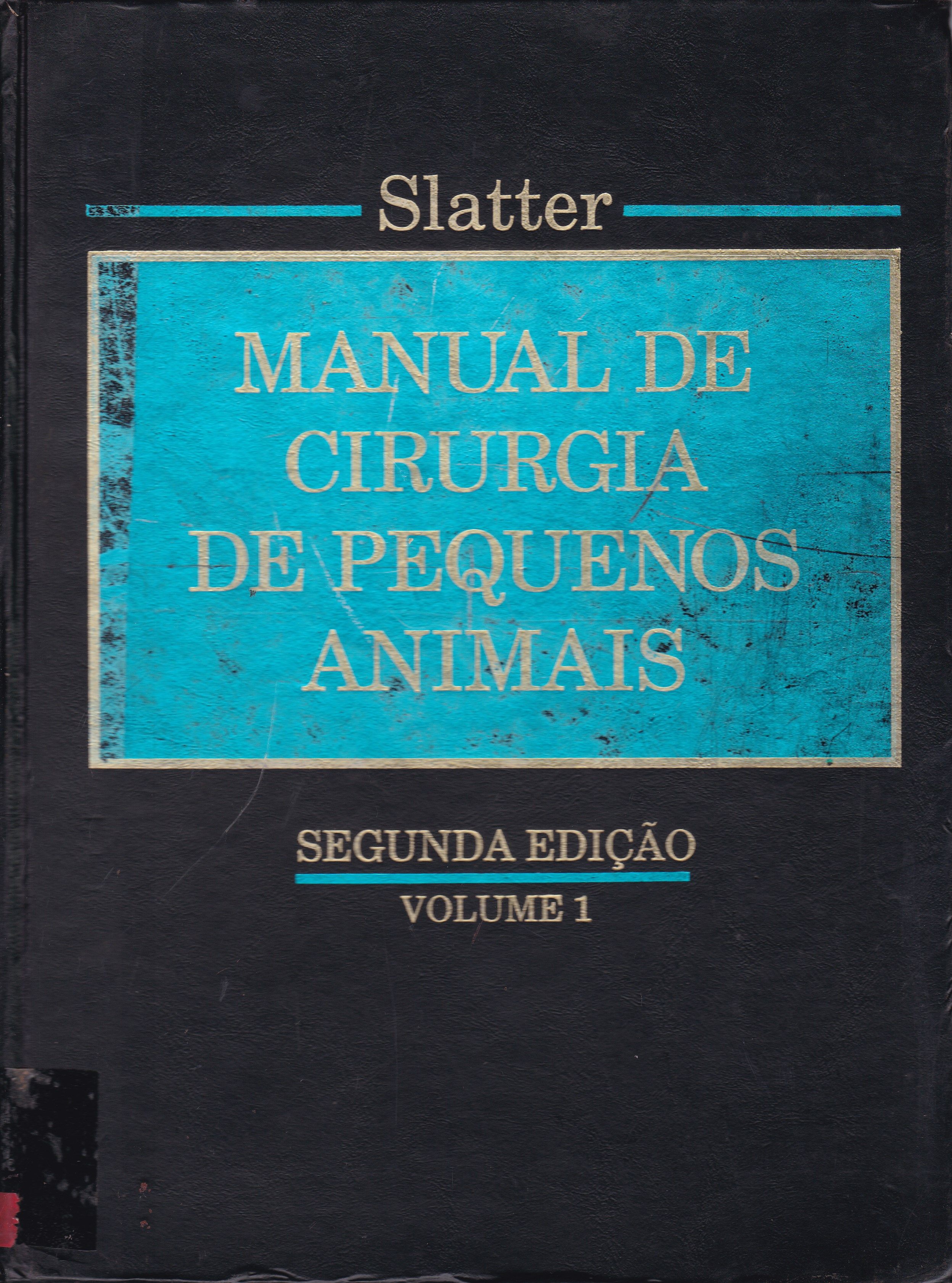 MANUAL DE CIRURGIA DE PEQUENOS ANIMAIS - V. 1 