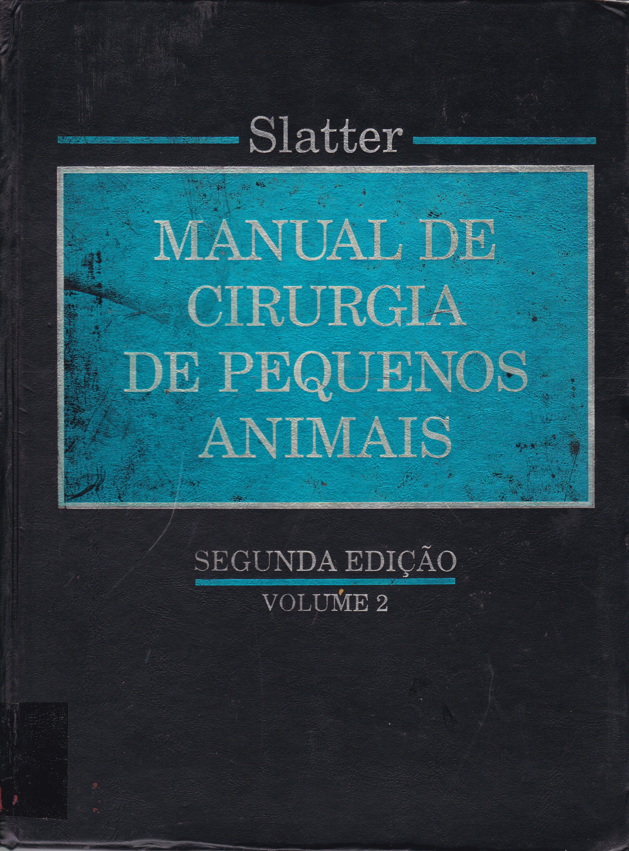 MANUAL DE CIRURGIA DE PEQUENOS ANIMAIS - V. 2 
