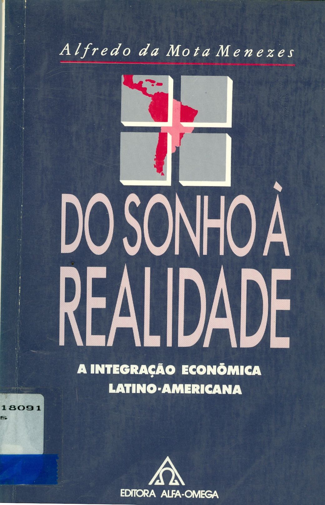 DO SONHO A REALIDADE: A INTEGRAÇÃO ECONÔMICA LATINO-AMERICANA