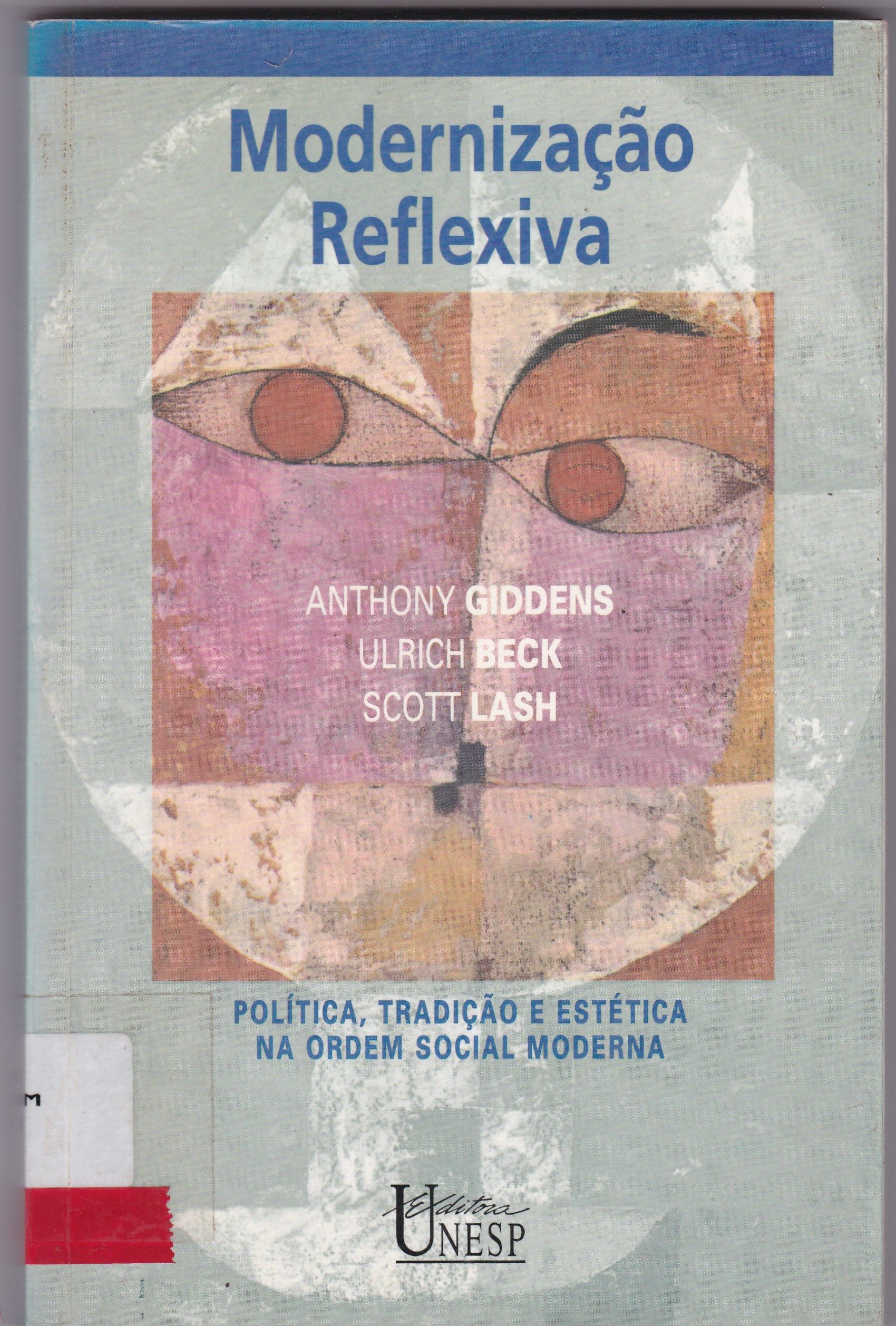 MODERNIZAÇÃO REFLEXIVA: POLÍTICA, TRADIÇÃO E ESTÉTICA NA ORDEM SOCIAL MODERNA