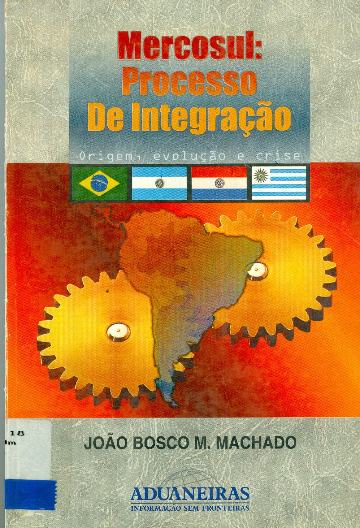 MERCOSUL: PROCESSO DE INTEGRAÇÃO - ORIGEM, EVOLUÇÃO E CRISE