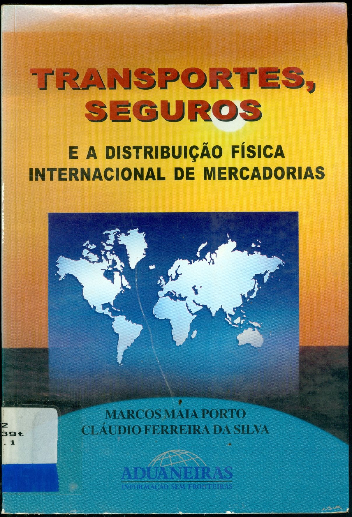TRANSPORTES, SEGUROS E A DISTRIBUIÇÃO FÍSICA INTERNACIONAL DE MERCADORIAS