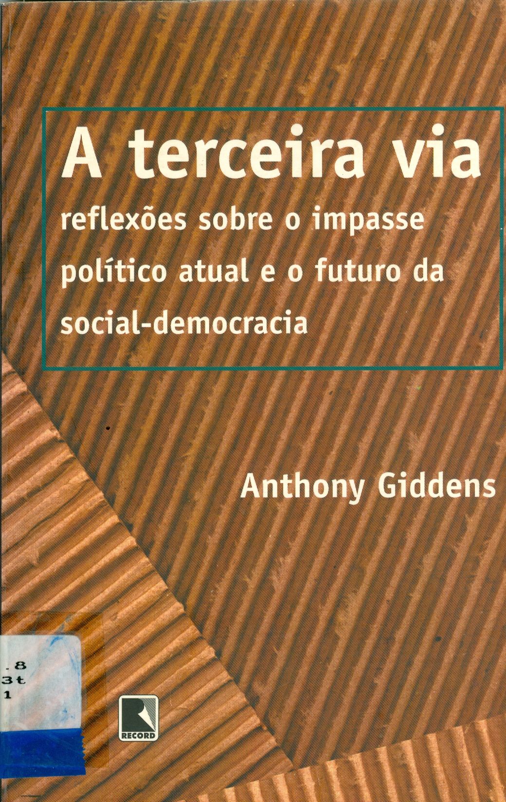 A TERCEIRA VIA: REFLEXÕES SOBRE O IMPASSE POLÍTICO ATUAL E O FUTURO DA SOCIAL-DEMOCRACIA
