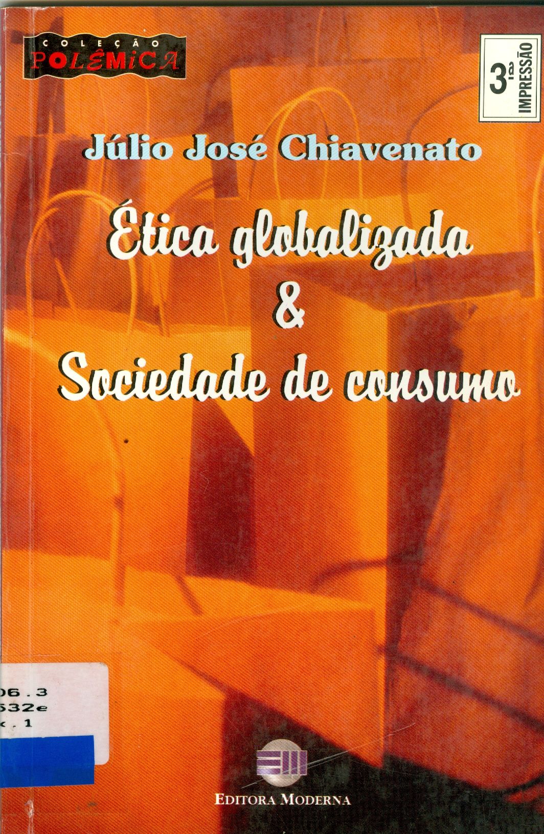 ÉTICA GLOBALIZADA E SOCIEDADE DE CONSUMO 