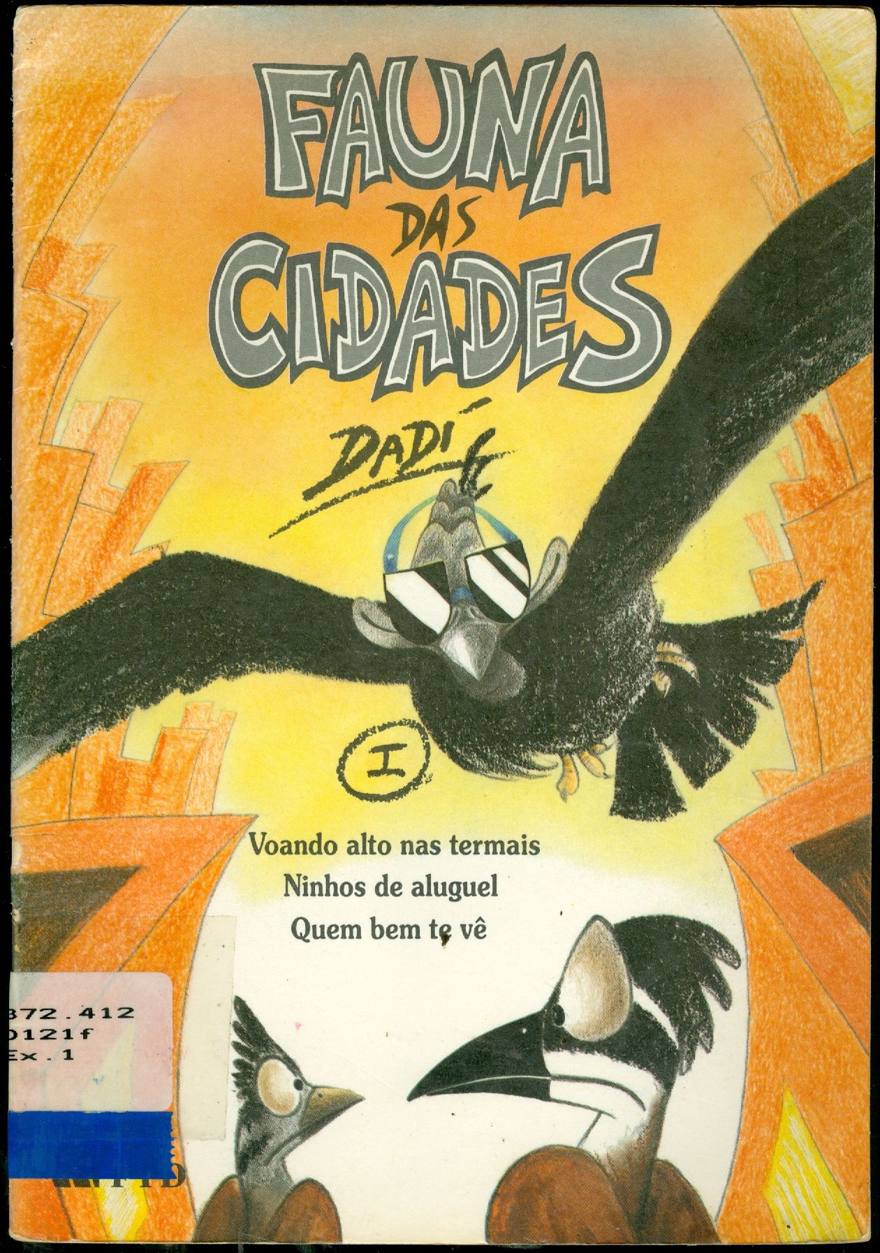 FAÚNA DAS CIDADES I: VOANDO ALTO NAS TERMAIS, NINHOS DE ALUGUEL, QUEM BEM TE VÊ,