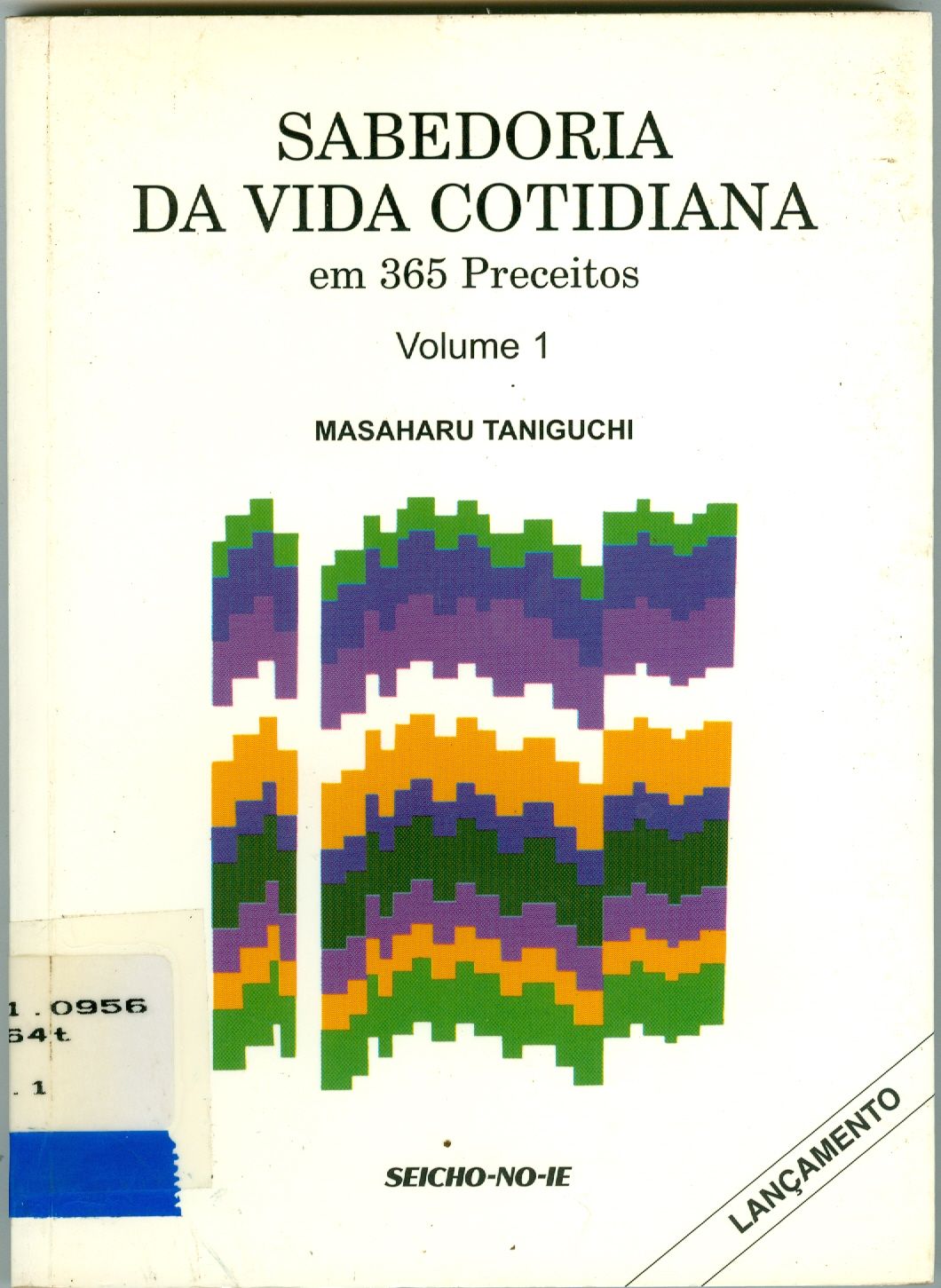 SABEDORIA DA VIDA COTIDIANA EM 365 PRECEITOS - V. 1