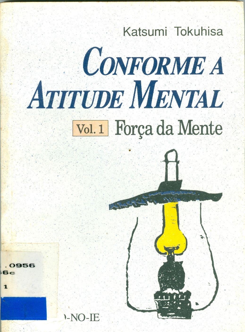 CONFORME A ATITUDE MENTAL: FORÇA DA MENTE - V. 1 