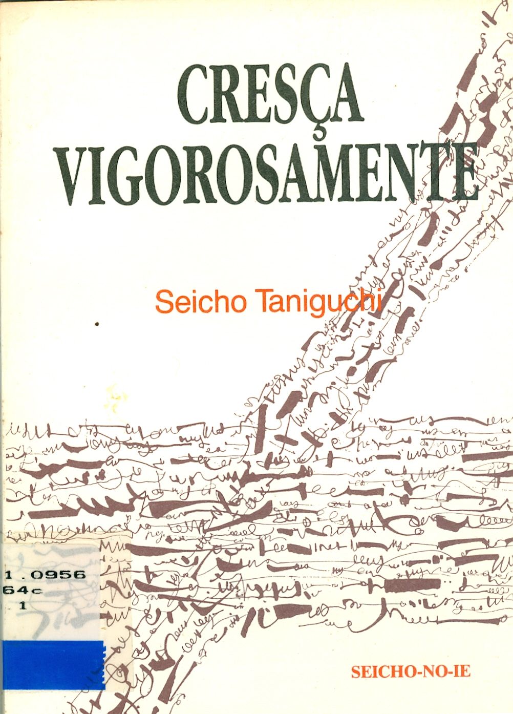 CRESÇA VIGOROSAMENTE 