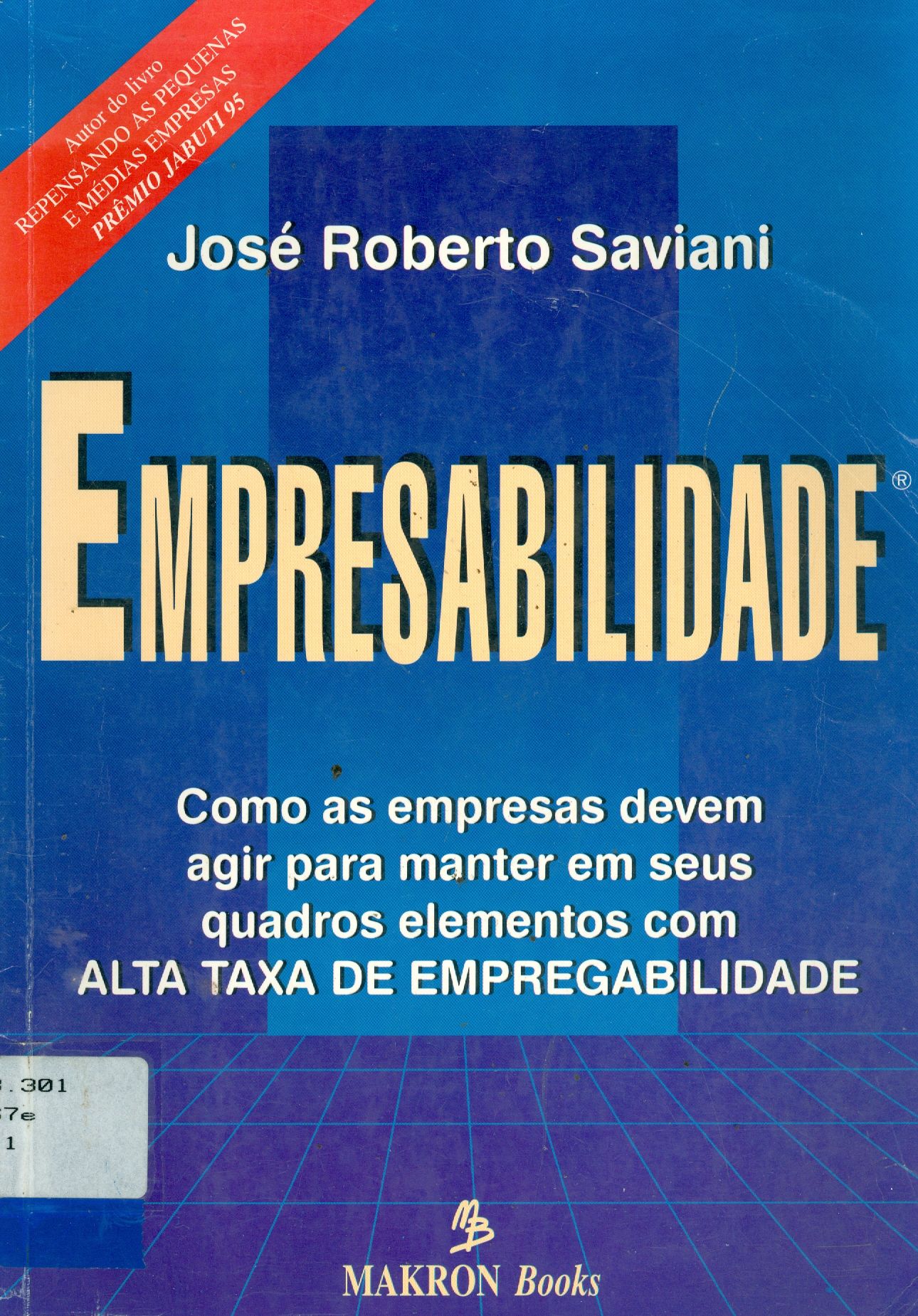 EMPRESABILIDADE: COMO AS EMPRESAS DEVEM AGIR PARA MANTER EM SEUS QUADROS ELEMENTOS COM ALTA TAXA DE EMPREGABILIDADE