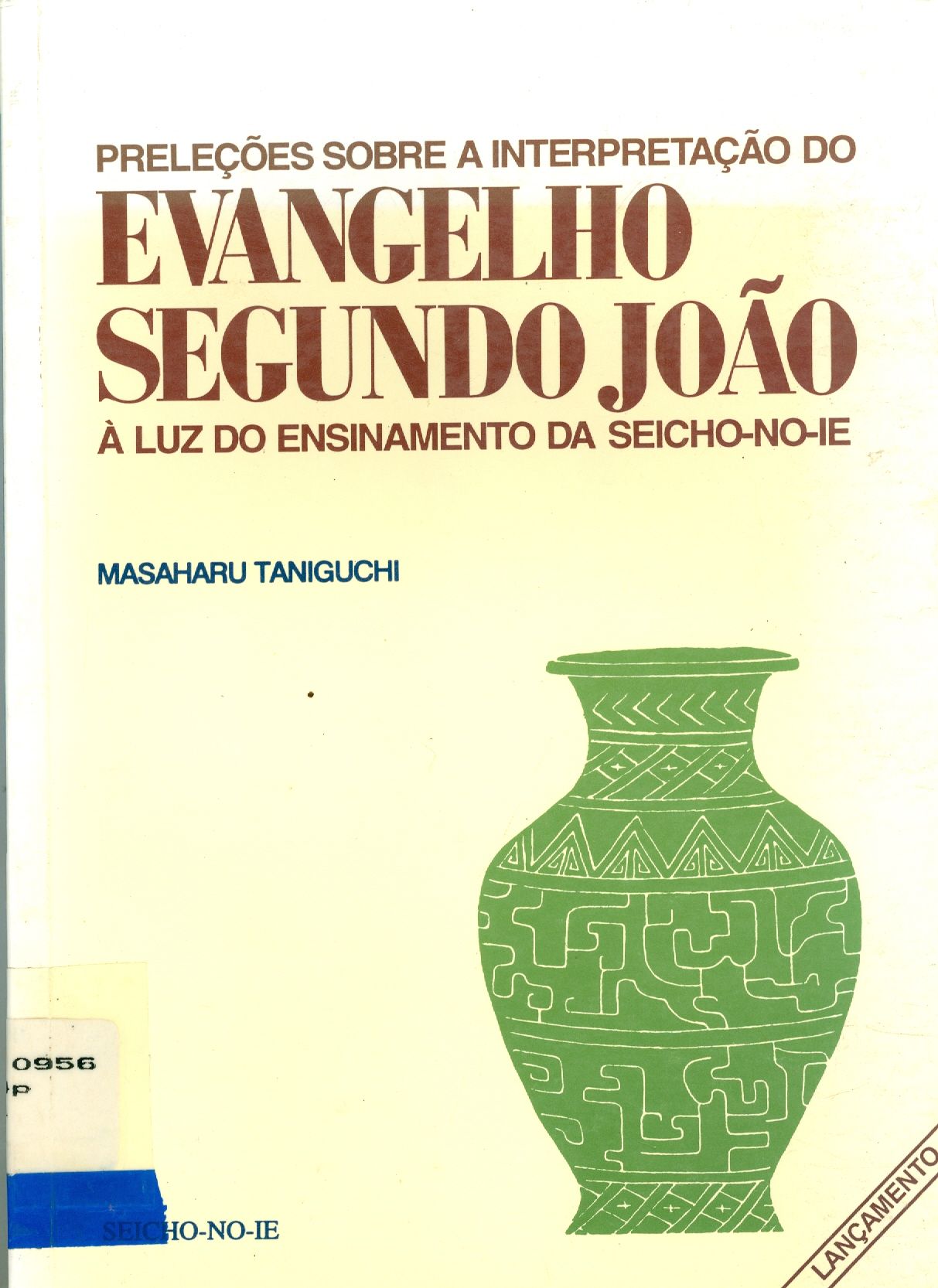 PRELEÇÕES SOBREA A INTERPRETAÇÃO DO EVANGELHO SEGUNDO JOÃO: A LUZ DO ENSINAMENTO DA SEICHO-NO-IÊ