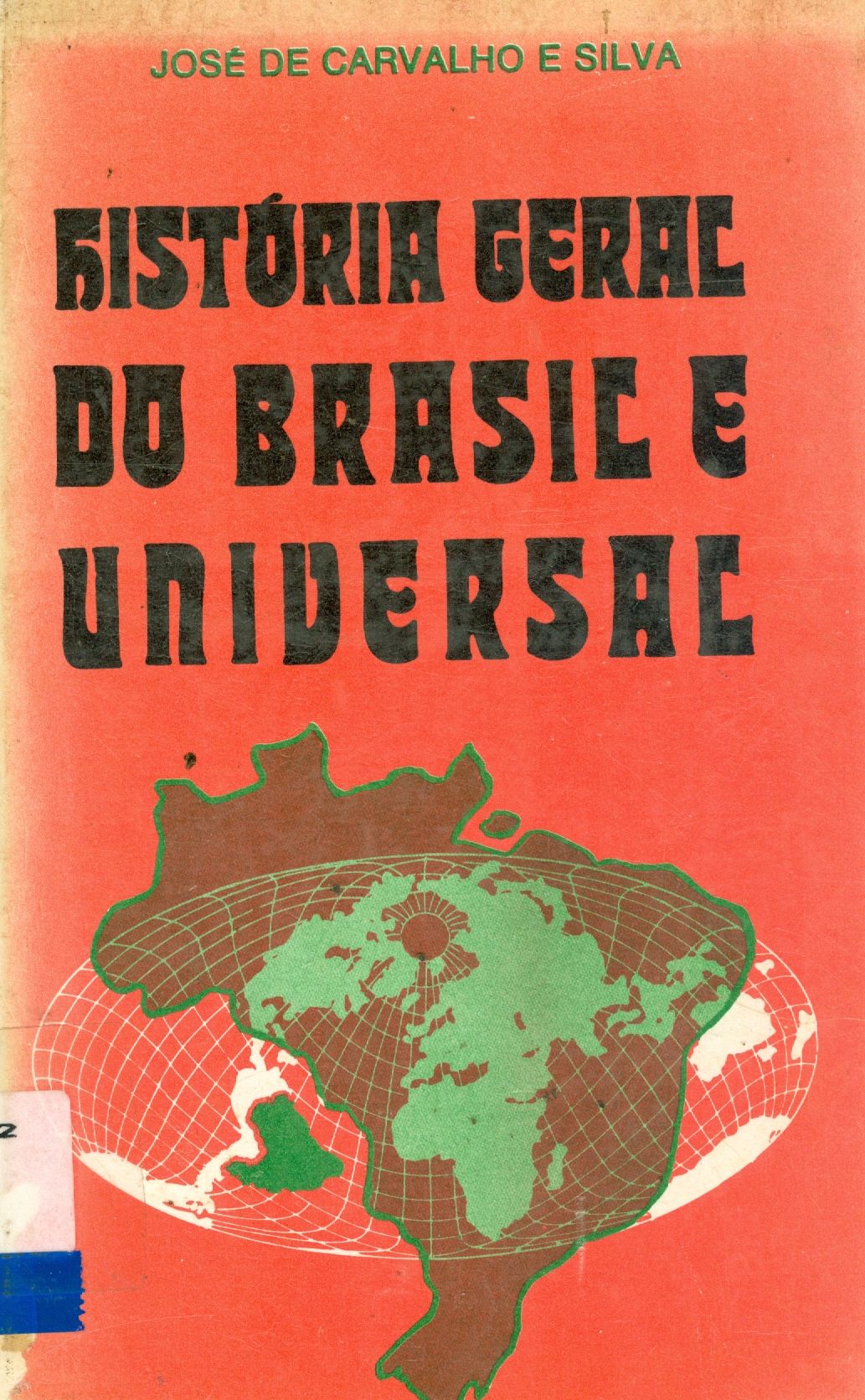 HISTÓRIA GERAL DO BRASIL E UNIVERSAL - V. 2