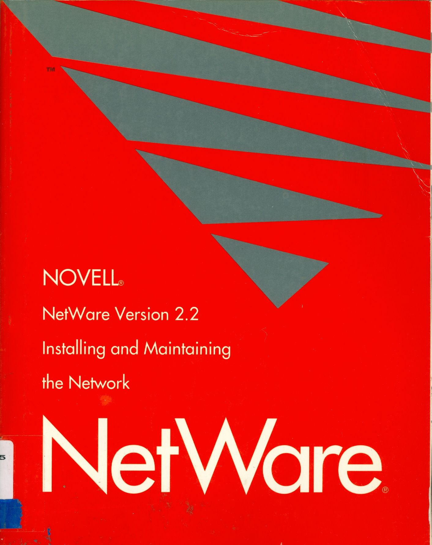 NETWARE VERSION 2.2 INSTALLING AND MAINTAINING THE NETWORK