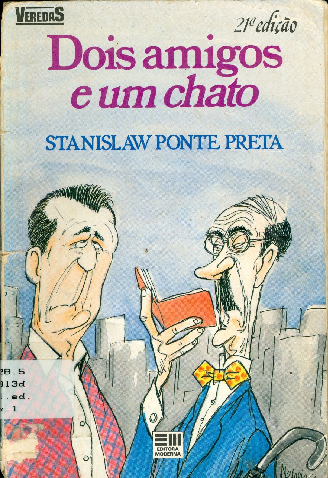 DOIS AMIGOS E UM CHATO 