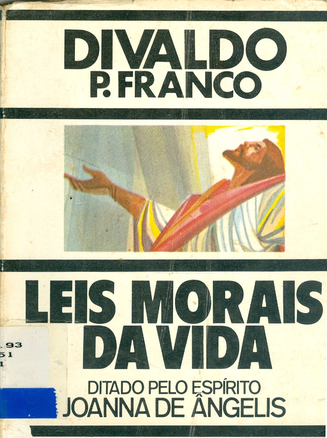 LEIS MORAIS DA VIDA: DITADO PELO ESPÍRITO JOANNA DE ANGELIS