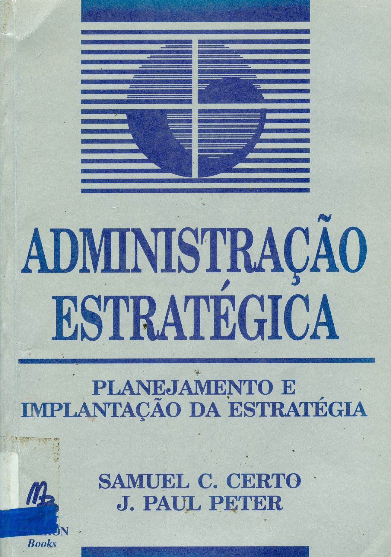 ADMINISTRAÇÃO ESTRATÉGICA: PLANEJAMENTO E IMPLANTAÇÃO DA ESTRATÉGIA