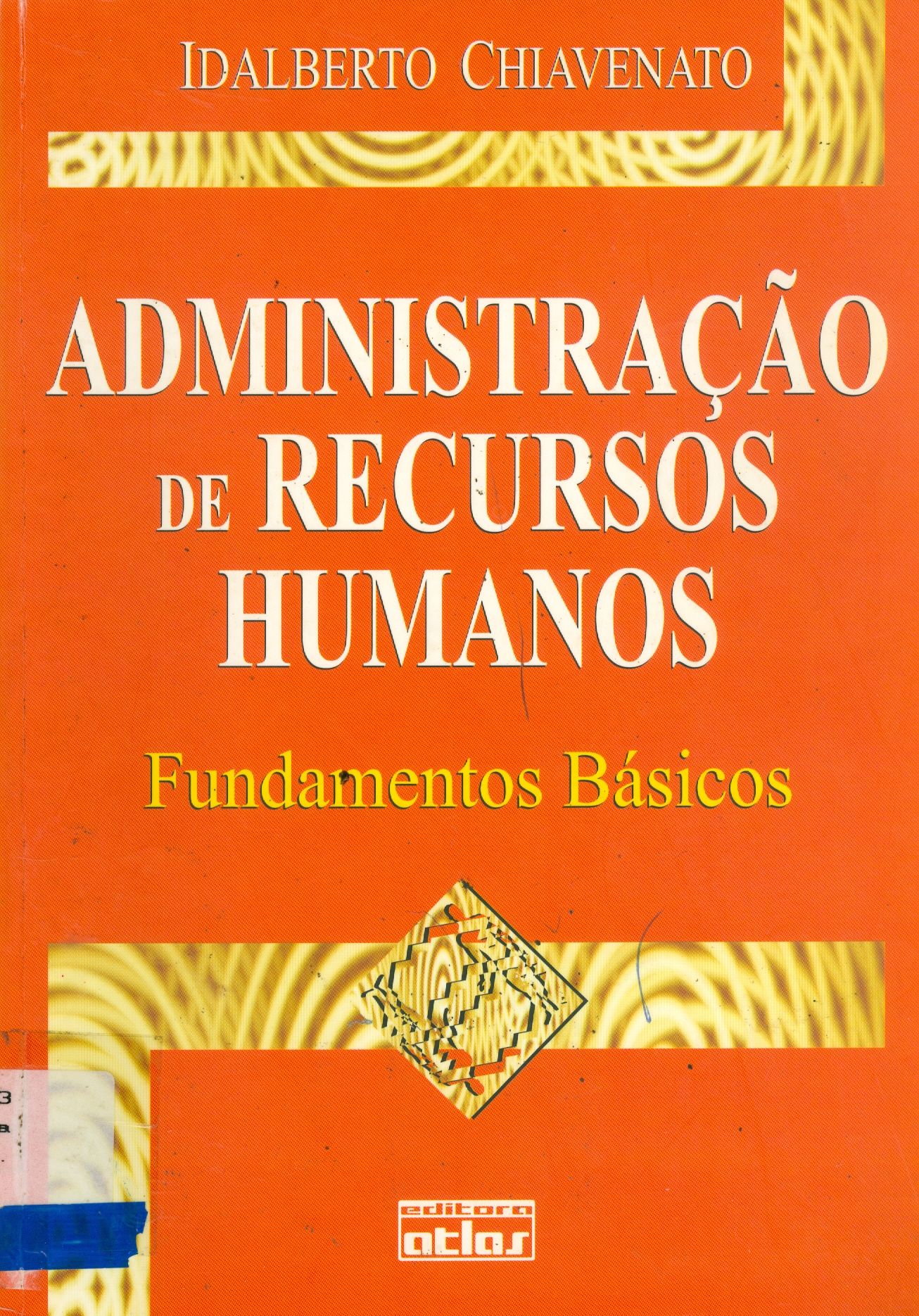 ADMINISTRAÇÃO DE RECURSOS HUMANOS: FUNDAMENTOS BÁSICOS