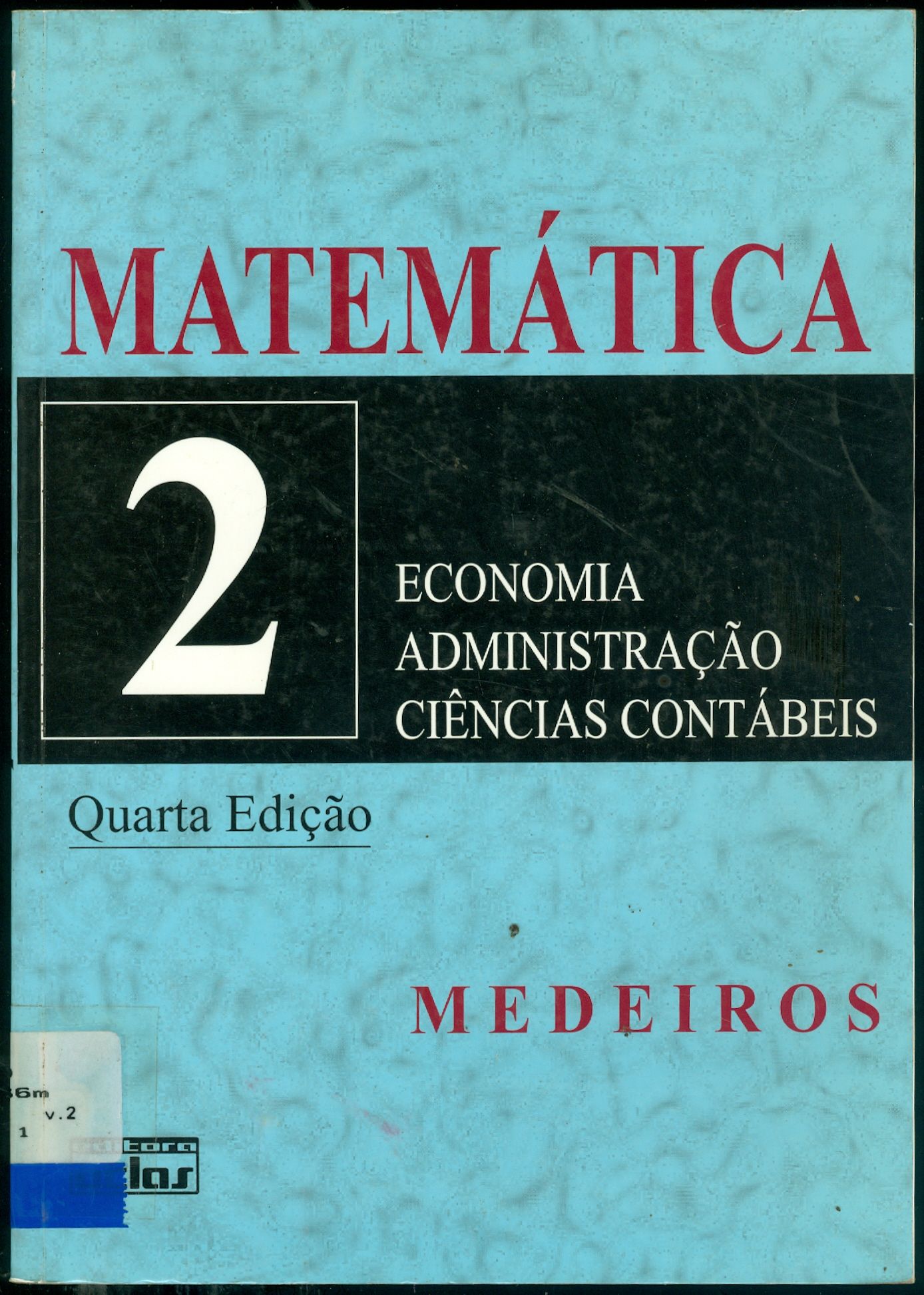 MATEMÁTICA PARA OS CURSOS DE ECONOMIA, ADMINISTRAÇÃO E CIÊNCIAS CONTÁBEIS - V. 2
