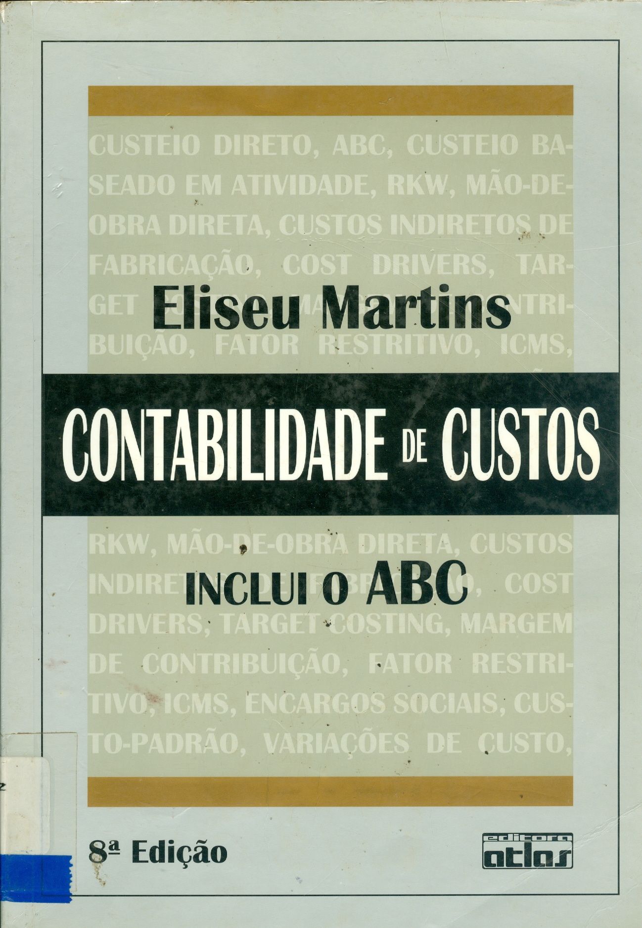 CONTABILIDADE DE CUSTOS: INCLUI O ABC 