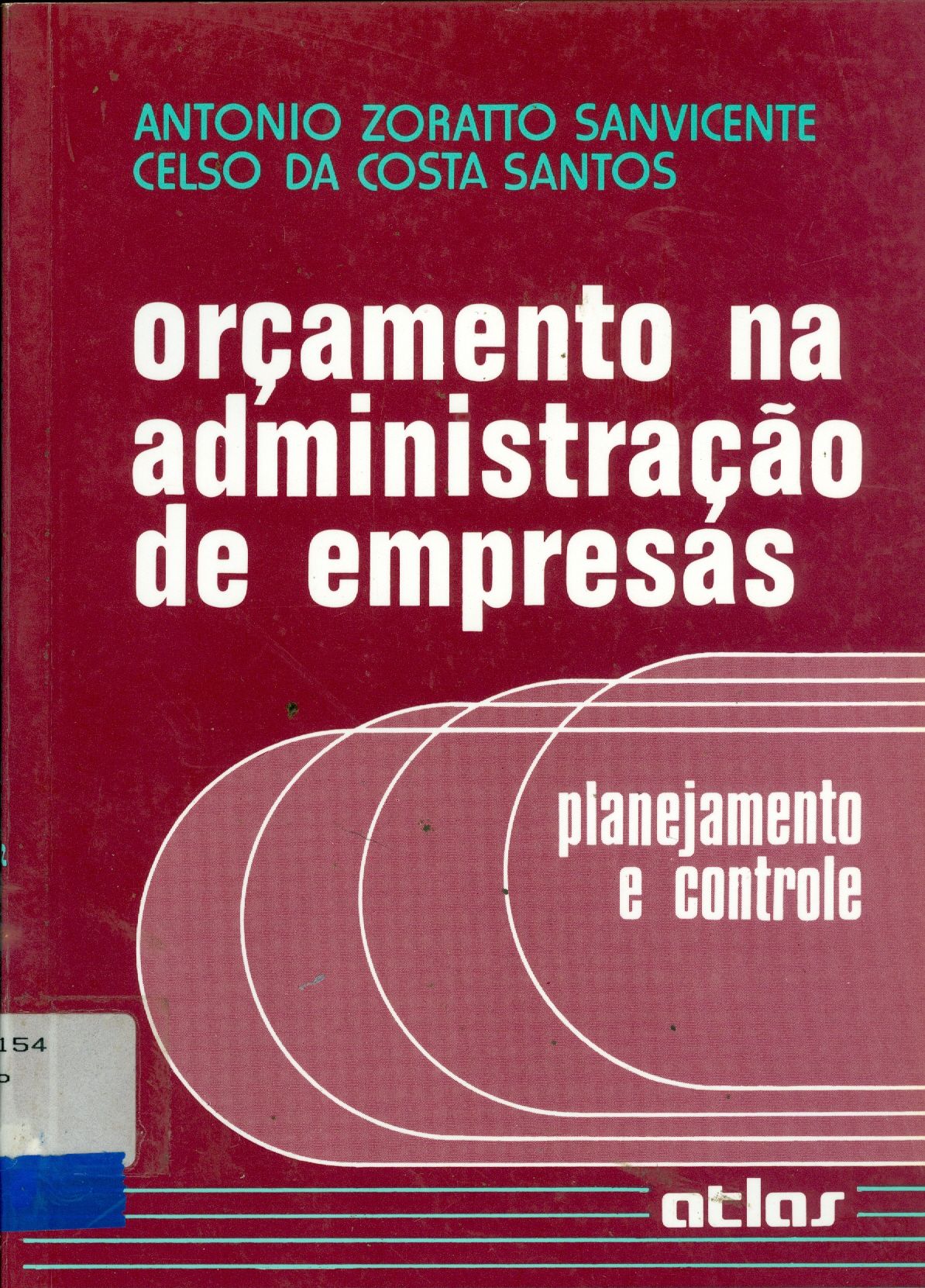 ORÇAMENTO NA ADMINISTRAÇÃO DE EMPRESAS: PLANEJAMENTO E CONTROLE