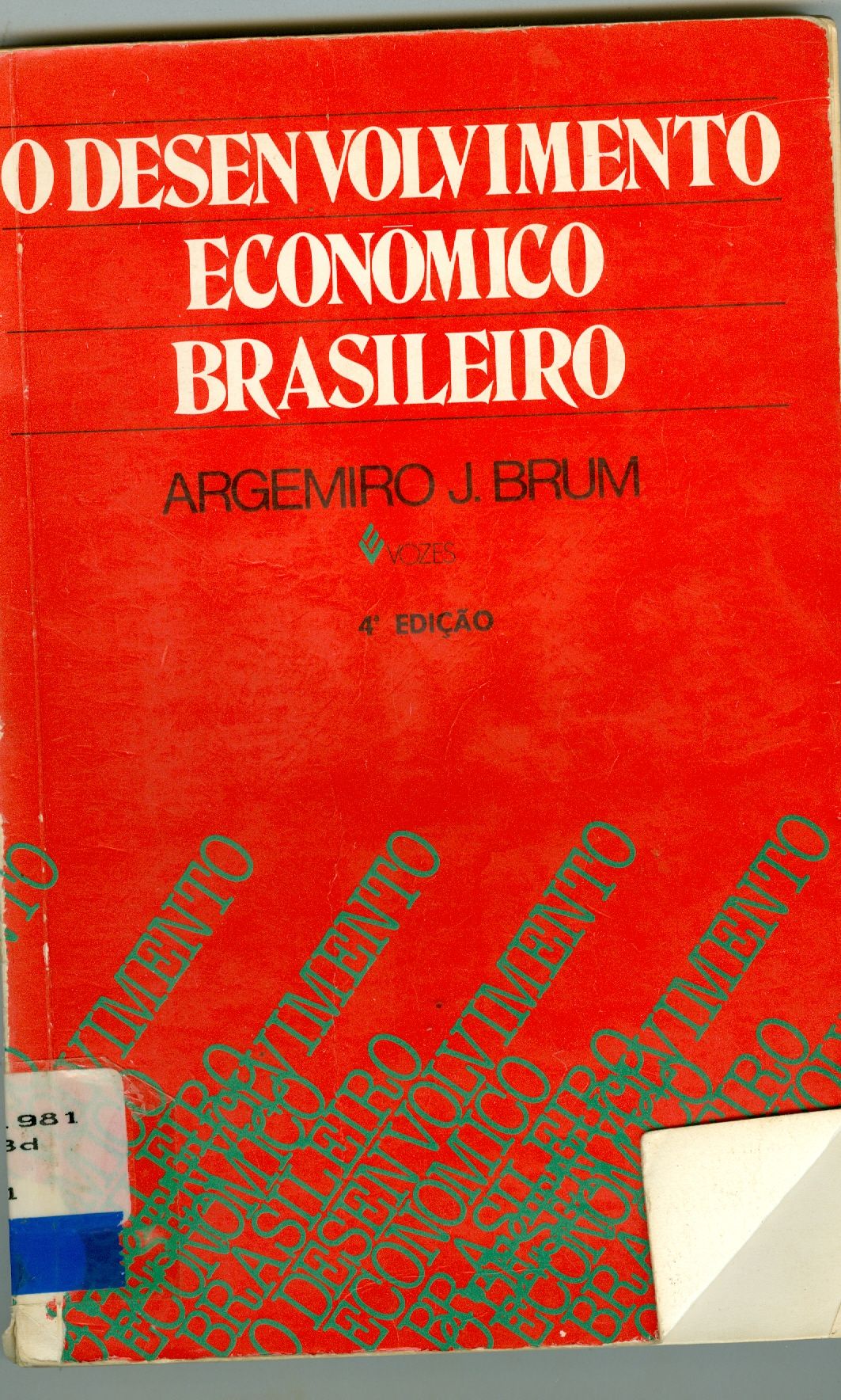 O DESENVOLVIMENTO ECONÔMICO BRASILEIRO 