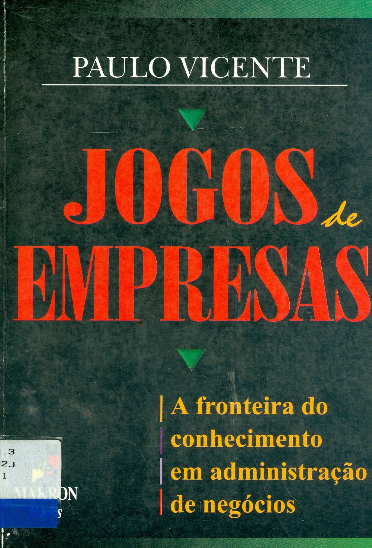JOGOS DE EMPRESAS: A FRONTEIRA DO CONHECIMENTO EM ADMINISTRAÇÃO DE NEGÓCIOS