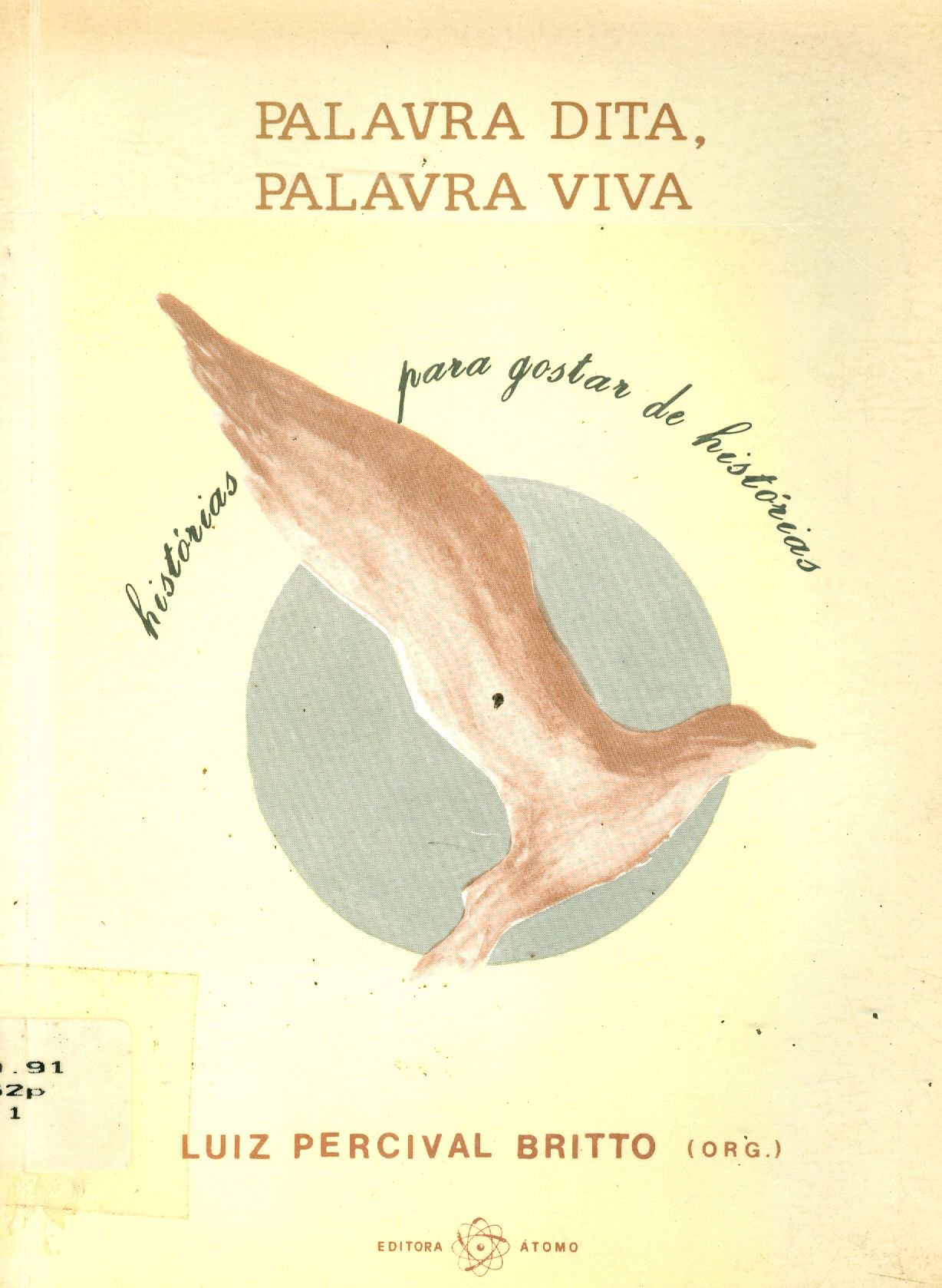 PALAVRA DITA, PALAVRA VIVA: HISTÓRIAS PARA GOSTAR DE HISTÓRIAS