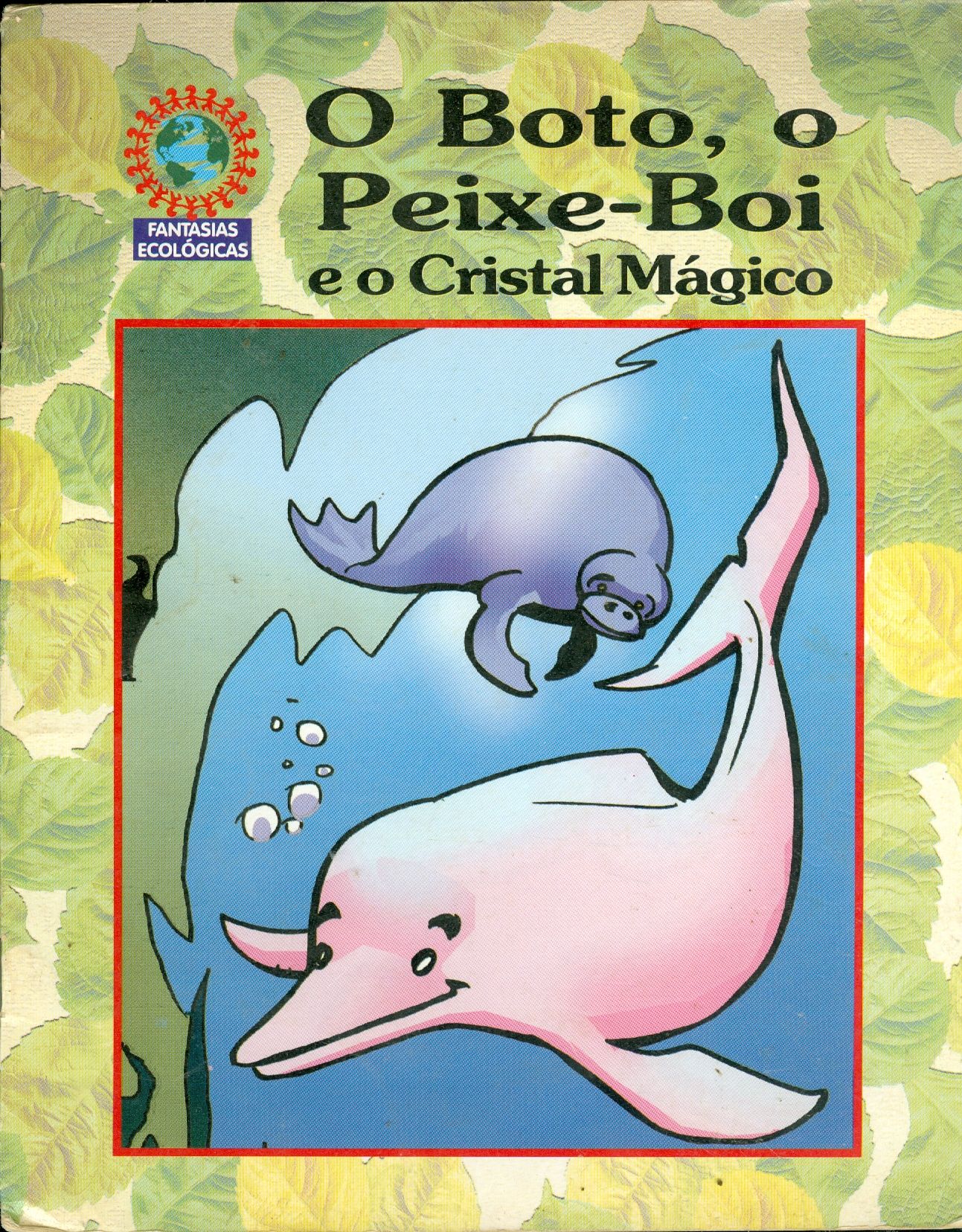 O BOTO, O PEIXE-BOI E O CRISTAL MÁGICO